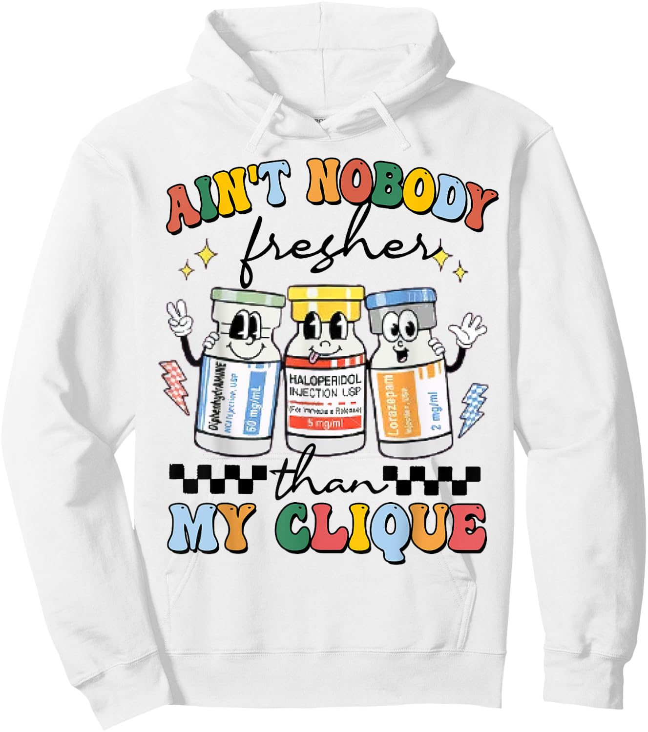 Ain't Nobody Fresher Than My Cliqu3, Benadryl Haldol Ativan Hoodie - Hoodie | White