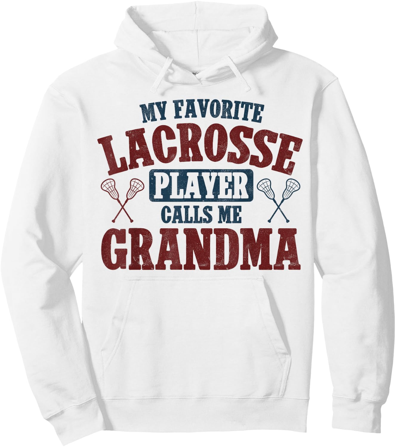 My Favorite Lacrosse Player Calls Me Grandma Lacrosse Hoodie - Hoodie | White