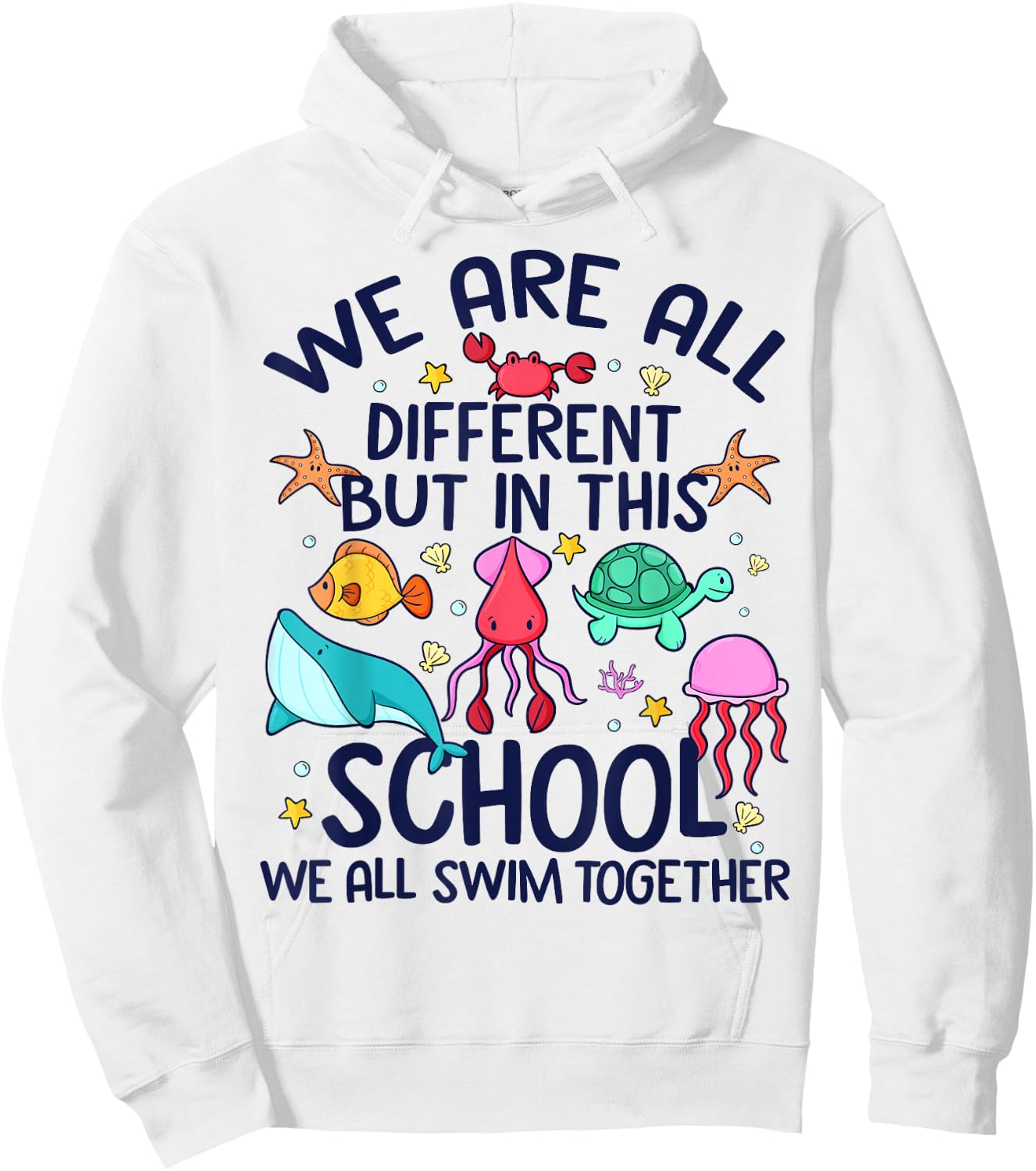 We Are Different But In This School We Swim Together Ocean Hoodie - Hoodie | White