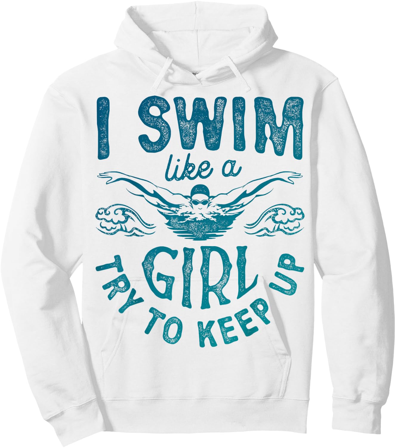 I Swim Like A Girl Try to Keep Up T Shirt Swimming Swimmer Hoodie - Hoodie | White