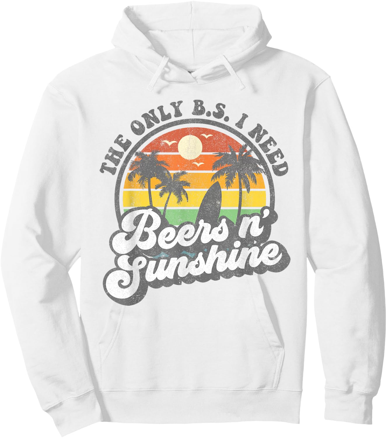 The Only BS I Need Is Beers and Sunshine Retro Beach Gift Hoodie - Hoodie | White