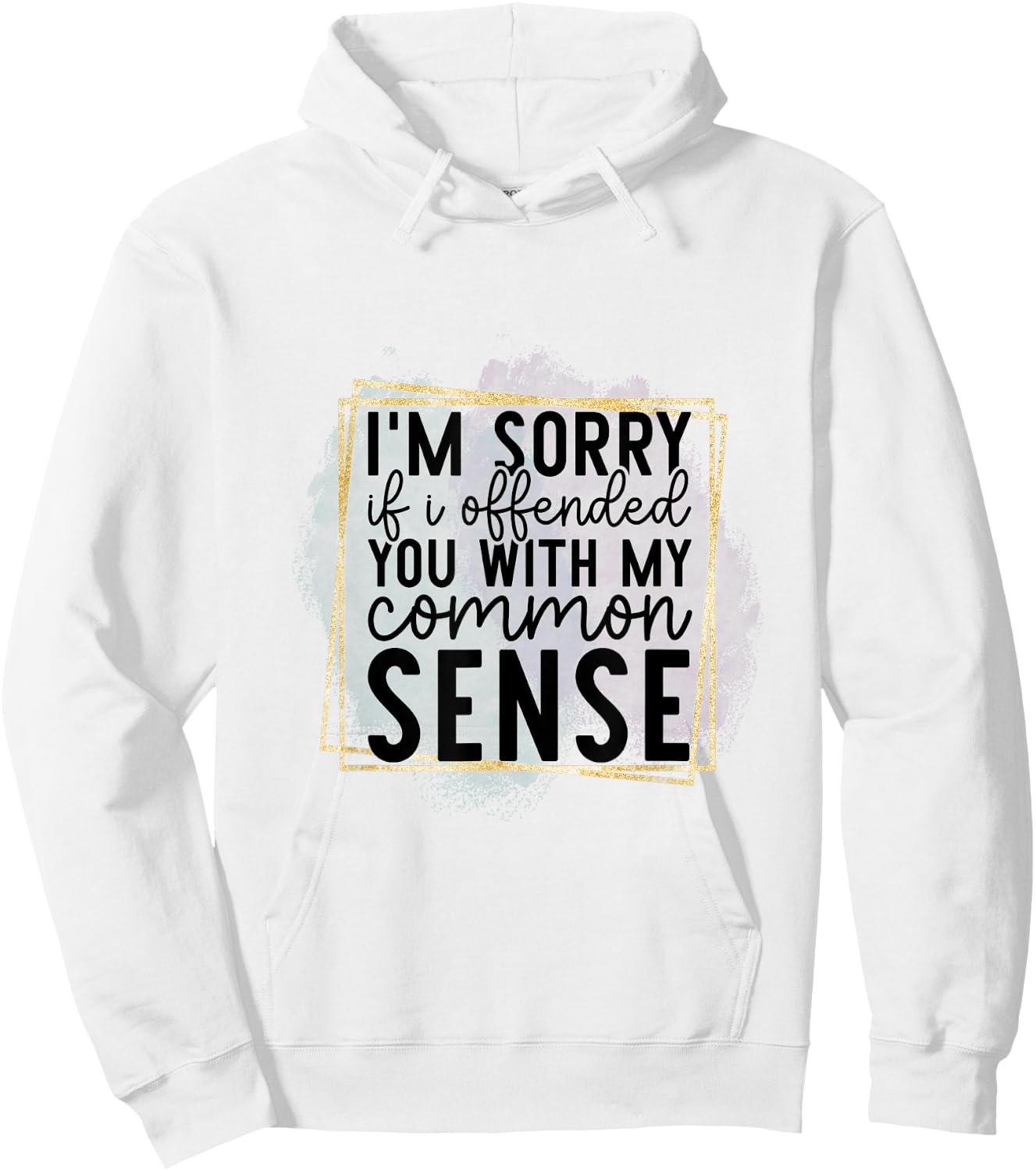 I’m Sorry If I Offended You With My Common Sense - Sarcastic Hoodie - Hoodie | White
