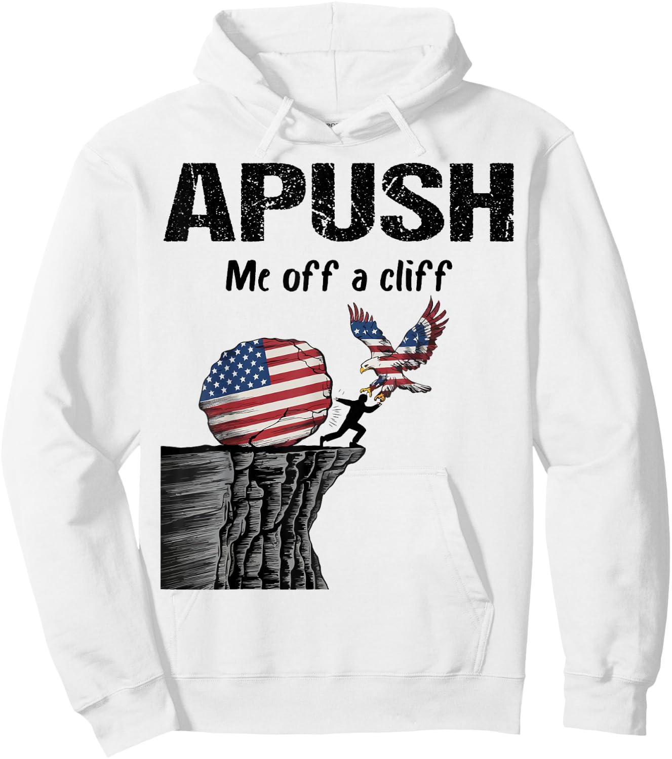 APUSH Me off a cliff Funny AP US History Hoodie - Hoodie | White