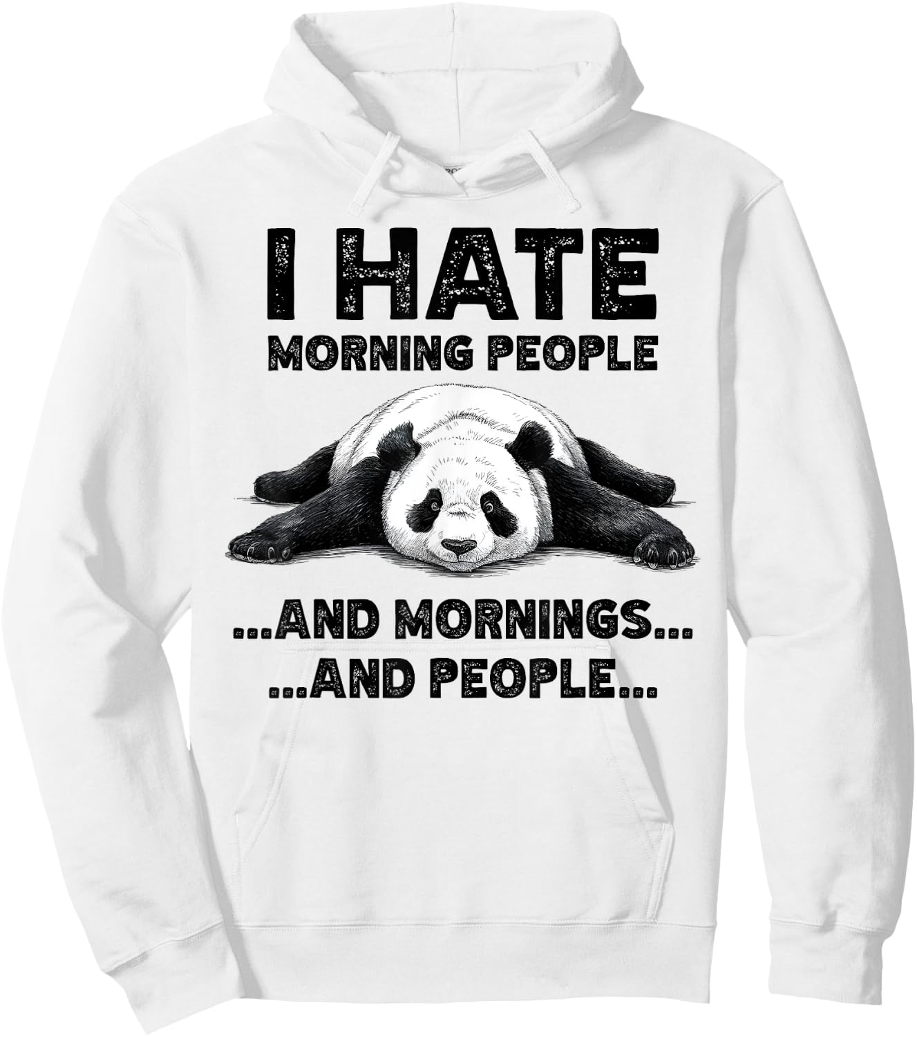 I Hate Morning People And Mornings And People Funny Panda Hoodie - Hoodie | White