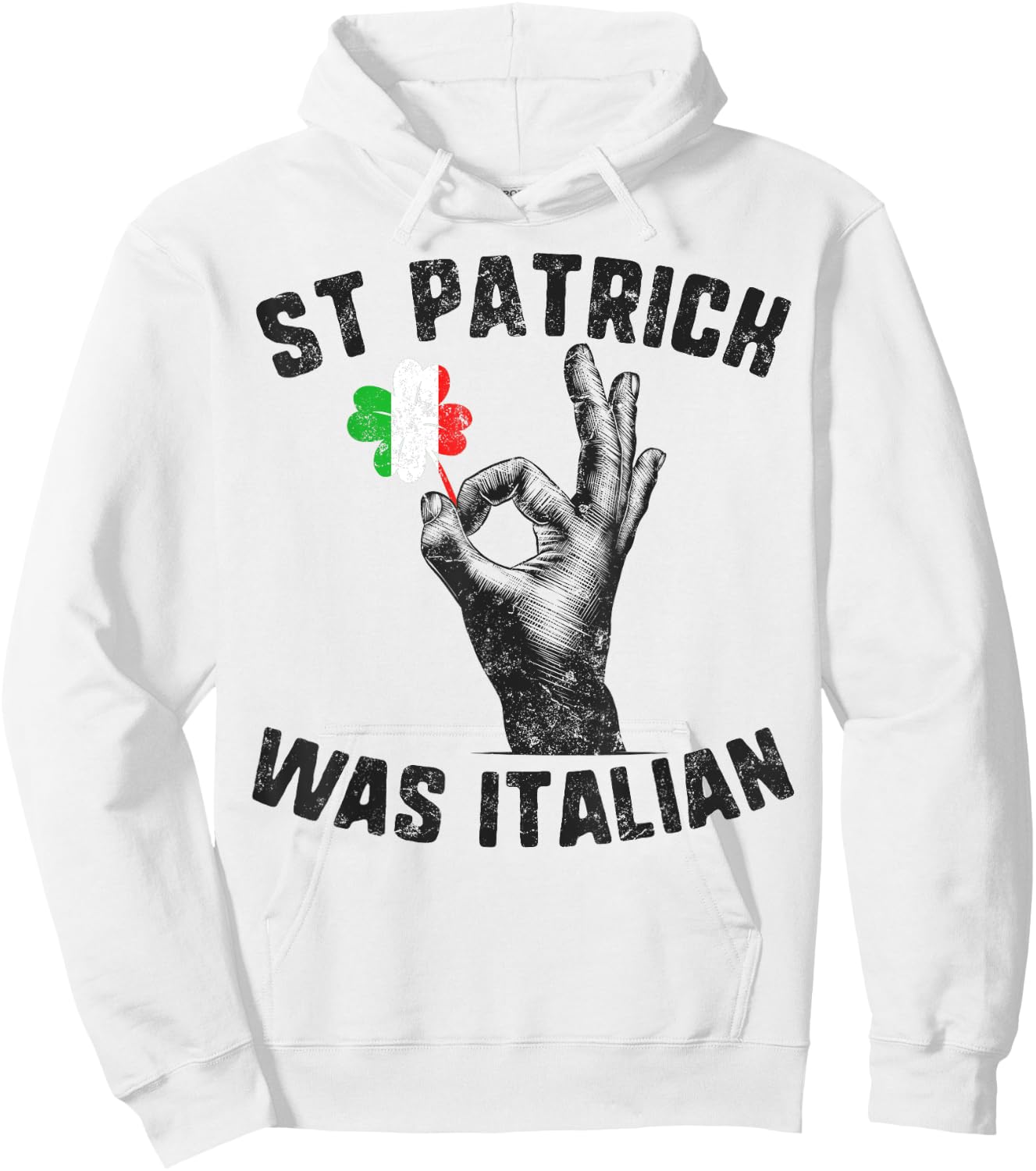 St Patricks Was Italian Flag Italiano Hand Gesture Shamrock Hoodie - Hoodie | White