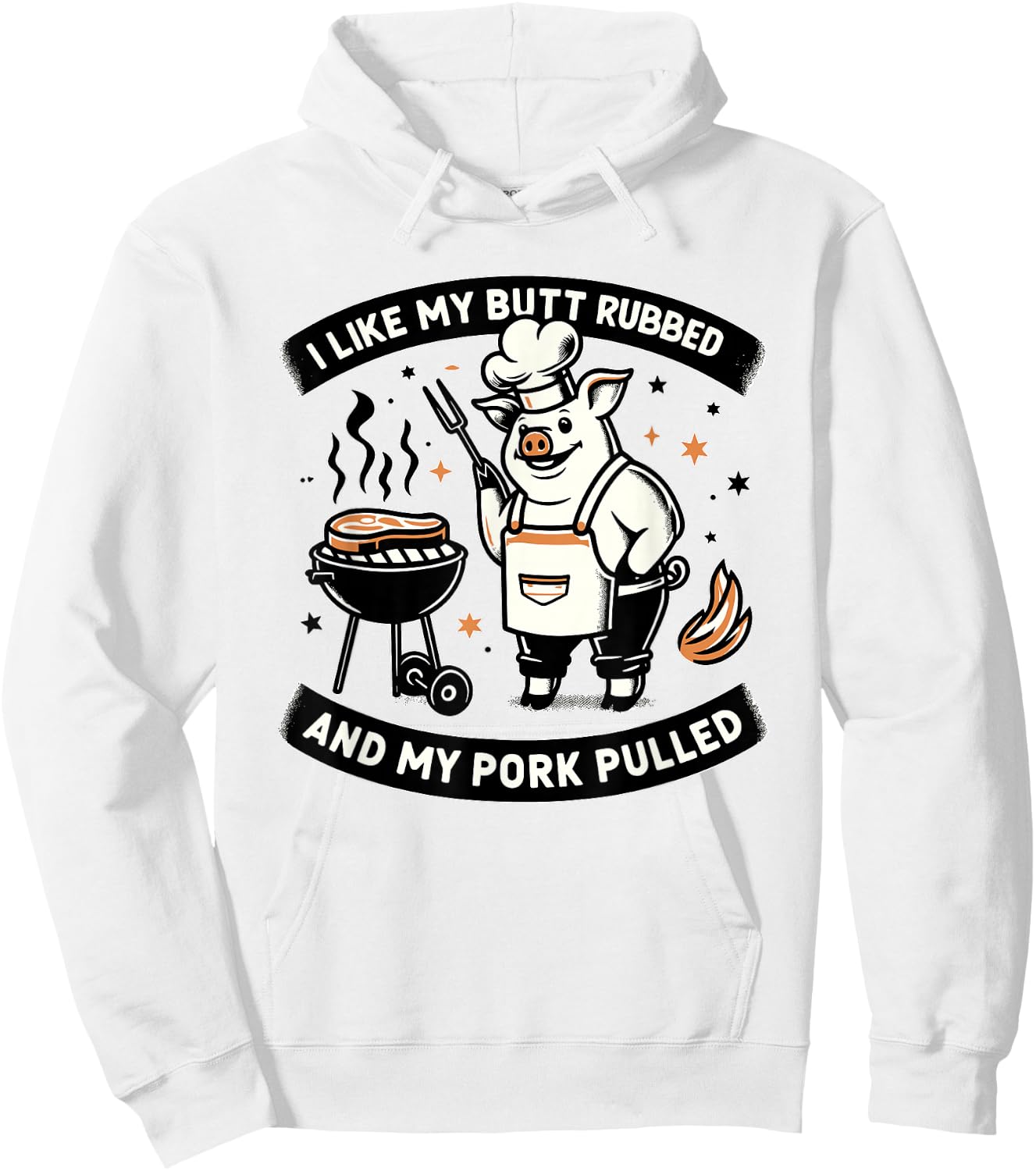 I Like My Butt Rubbed and My Pork Pulled BBQ Meat Smokers Hoodie - Hoodie | White
