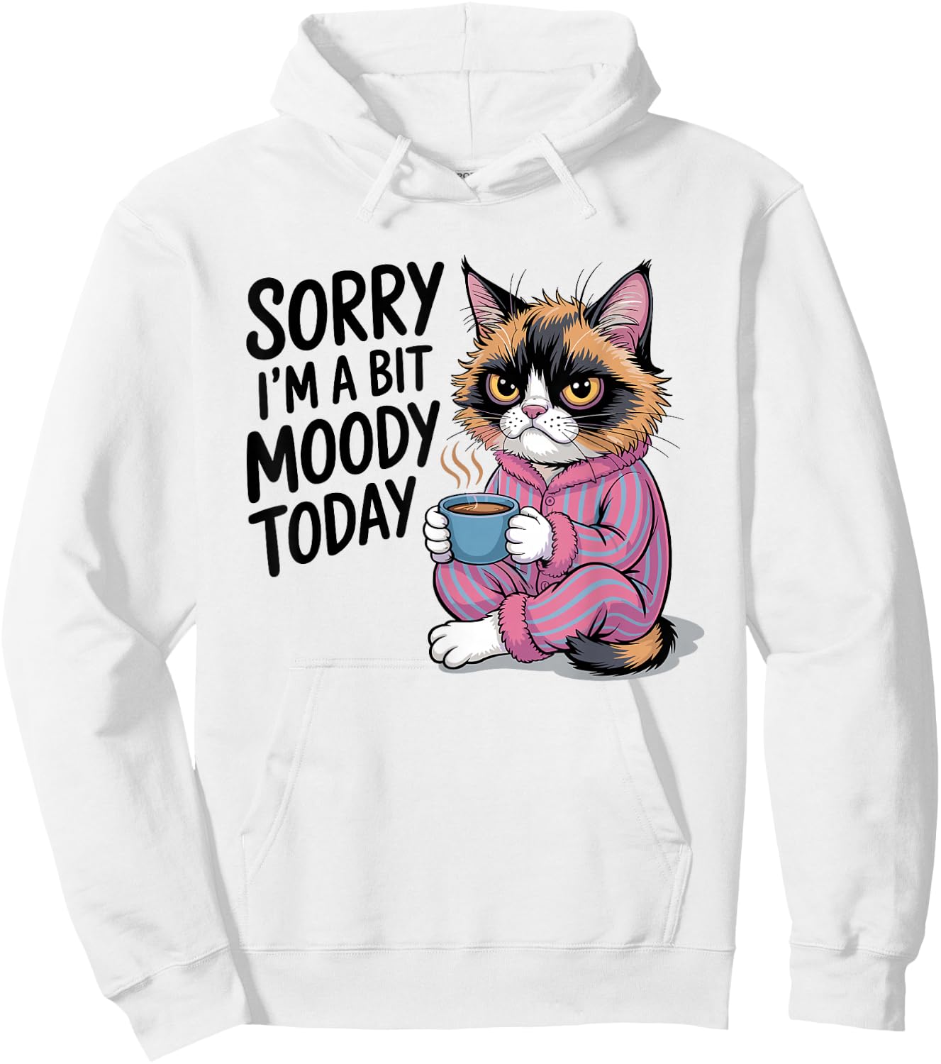 Sorry I'm A Bit Moody Today Tired Cat Hoodie - Hoodie | White