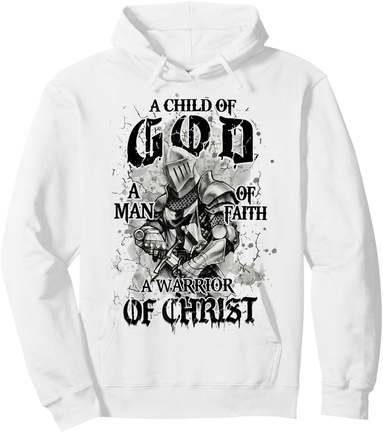 A Child Of God A Man Of Faith A Warrior Of Christ Hoodie - Hoodie | White