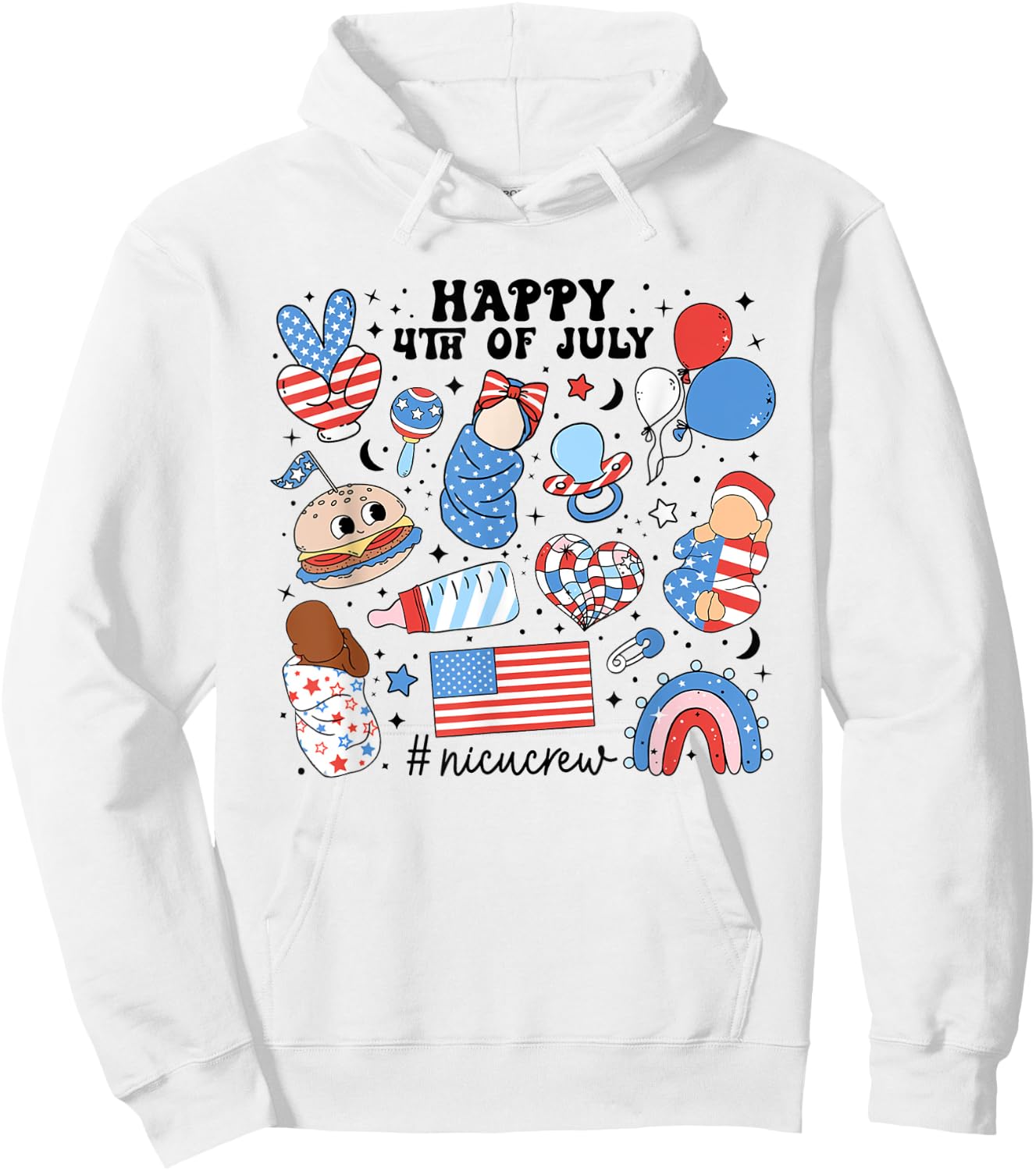 4th Of July NICU Nurse Neonatal Intensive Care Unit Nurse Women Men Hoodie - Hoodie | White