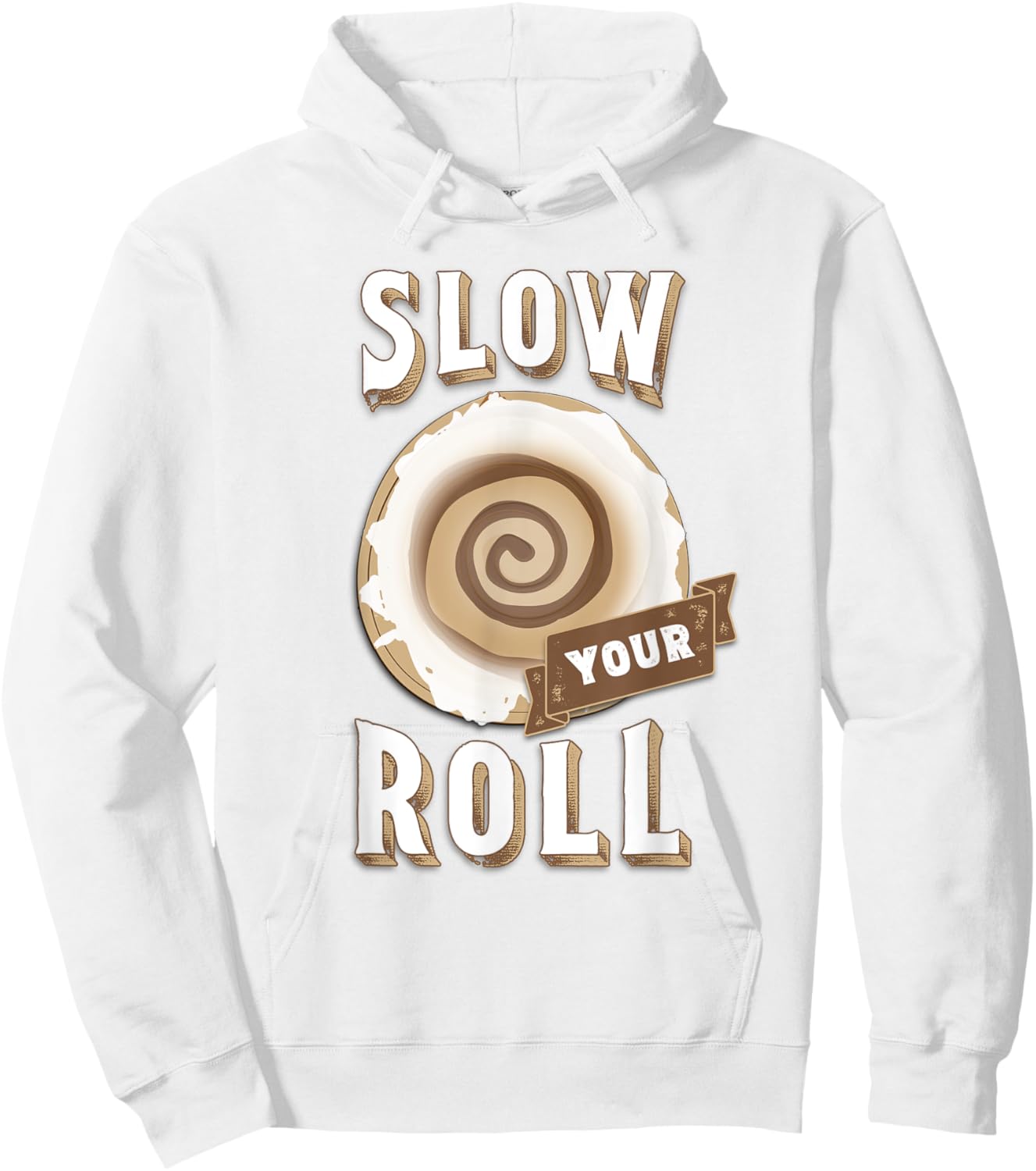 Slow Your Roll with Cinnamon Roll Hoodie - Hoodie | White