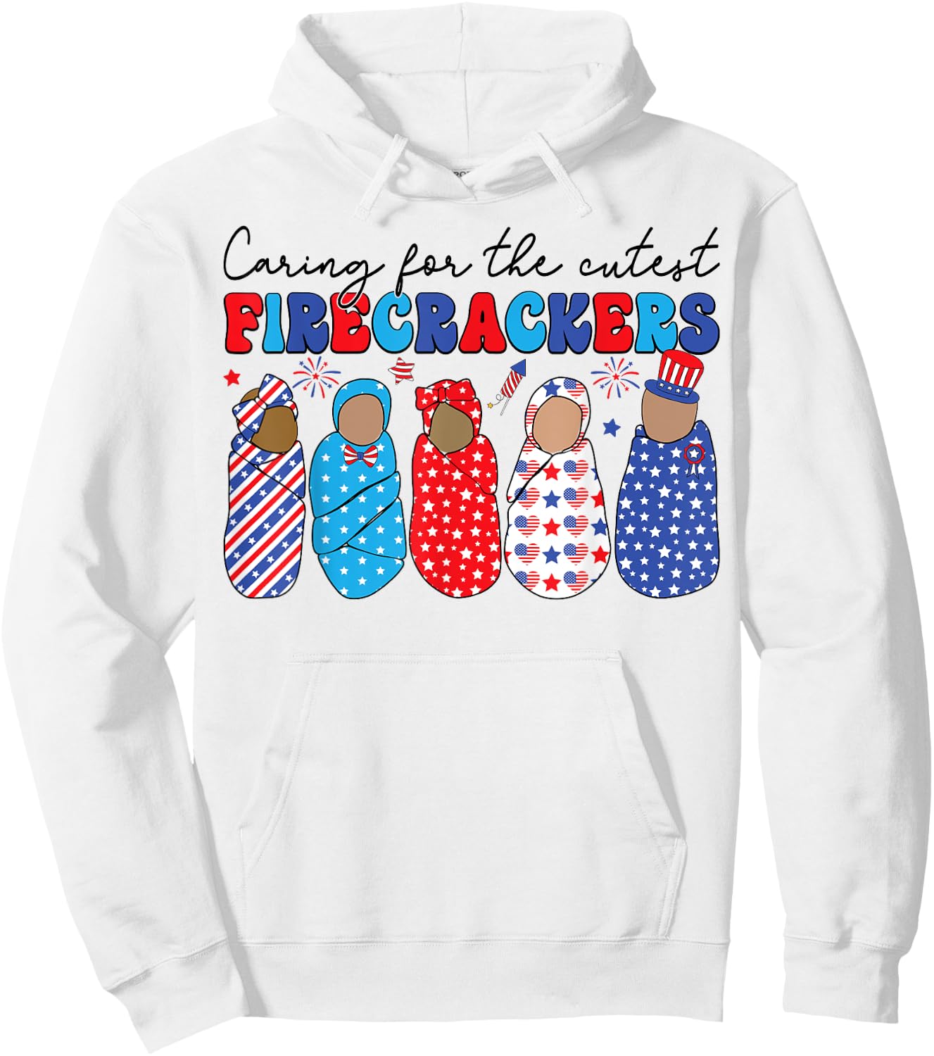 Caring For The Cutest Firecrackers NICU Nurse 4th Of July Hoodie - Hoodie | White