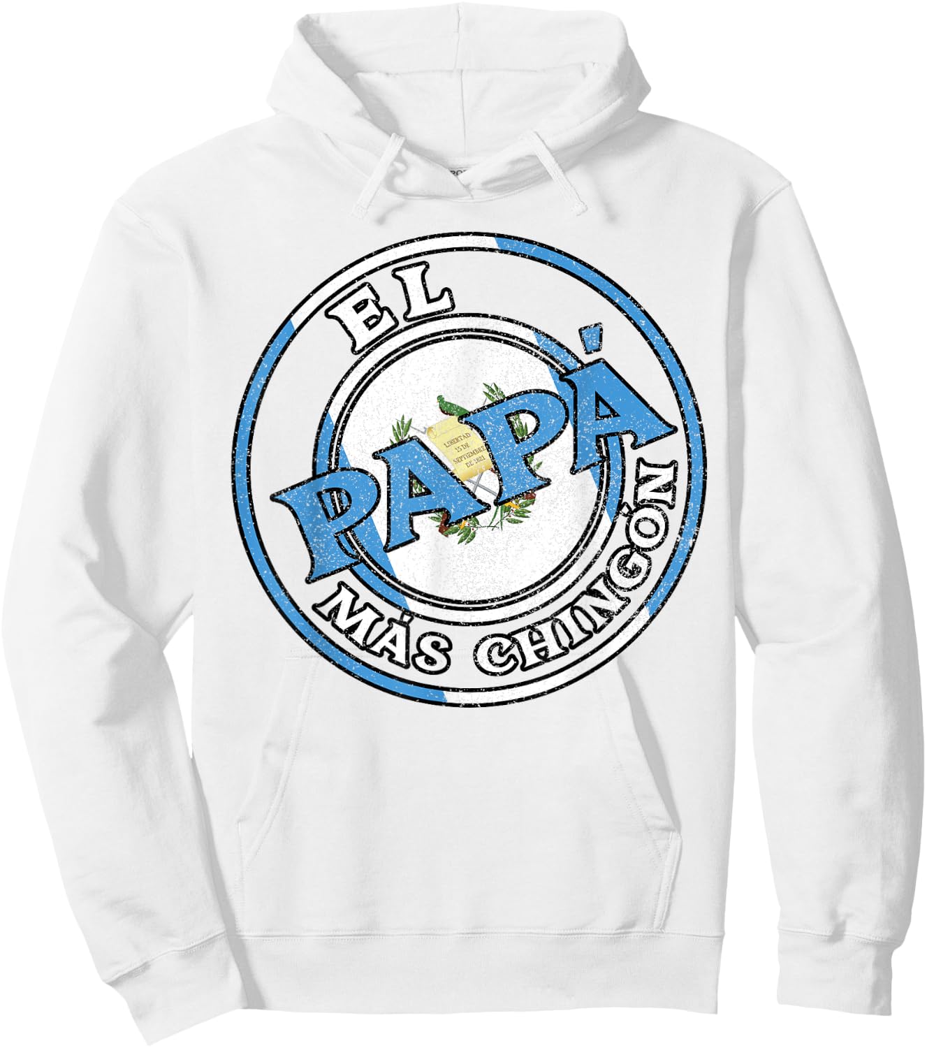 El Papa Mas Chingon Guatemalan Dad Husband Guatemala Gifts Hoodie - Hoodie | White