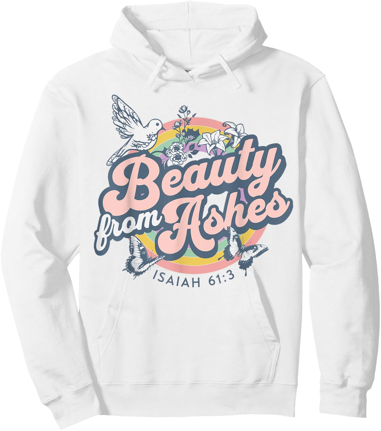 Beauty from Ashes Isaiah 61:3 Christian Bible Scripture Hoodie - Hoodie | White
