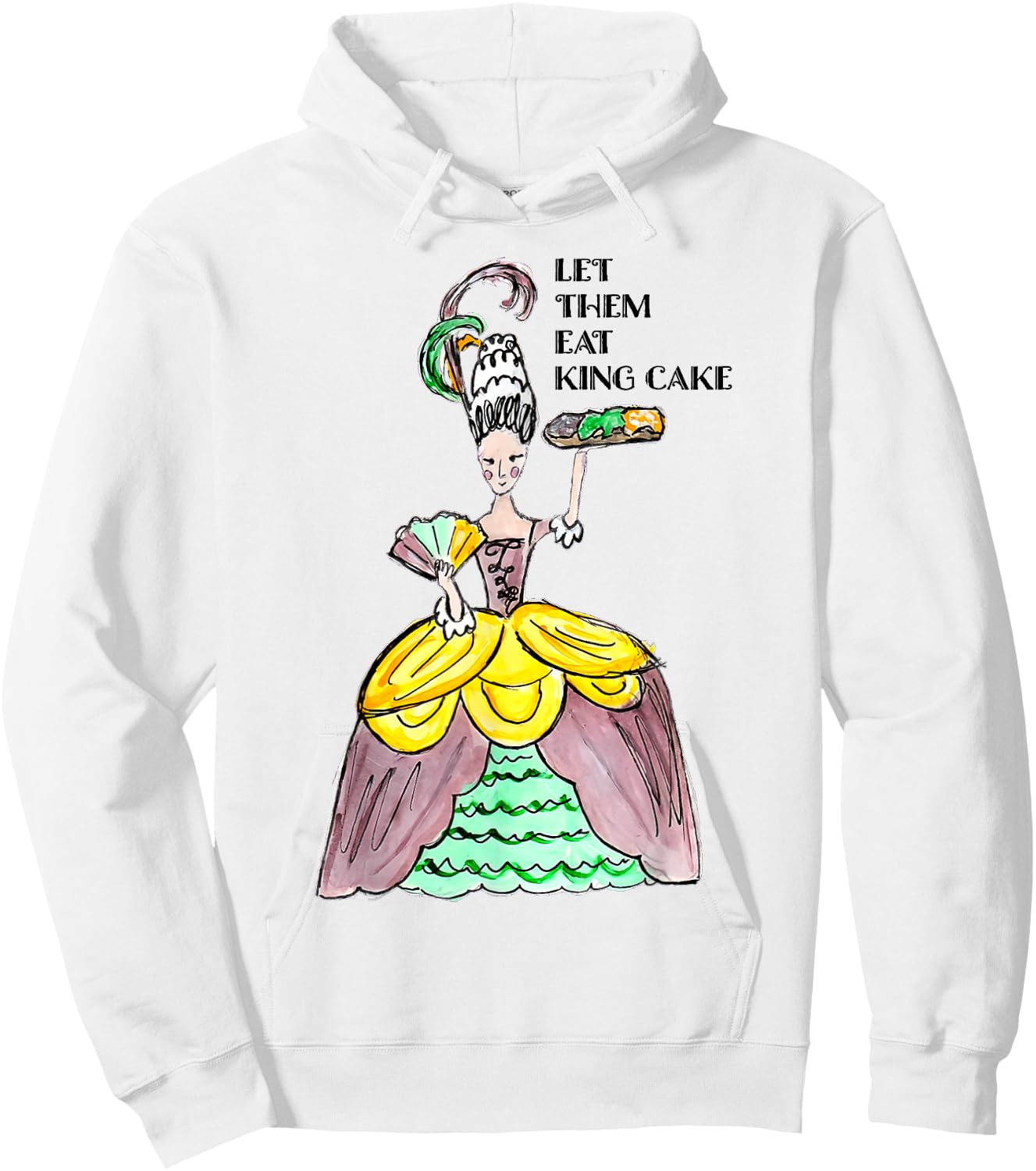 Let Them Eat King Cake Mardi Gras Food Lover Parade Costume Hoodie - Hoodie | White