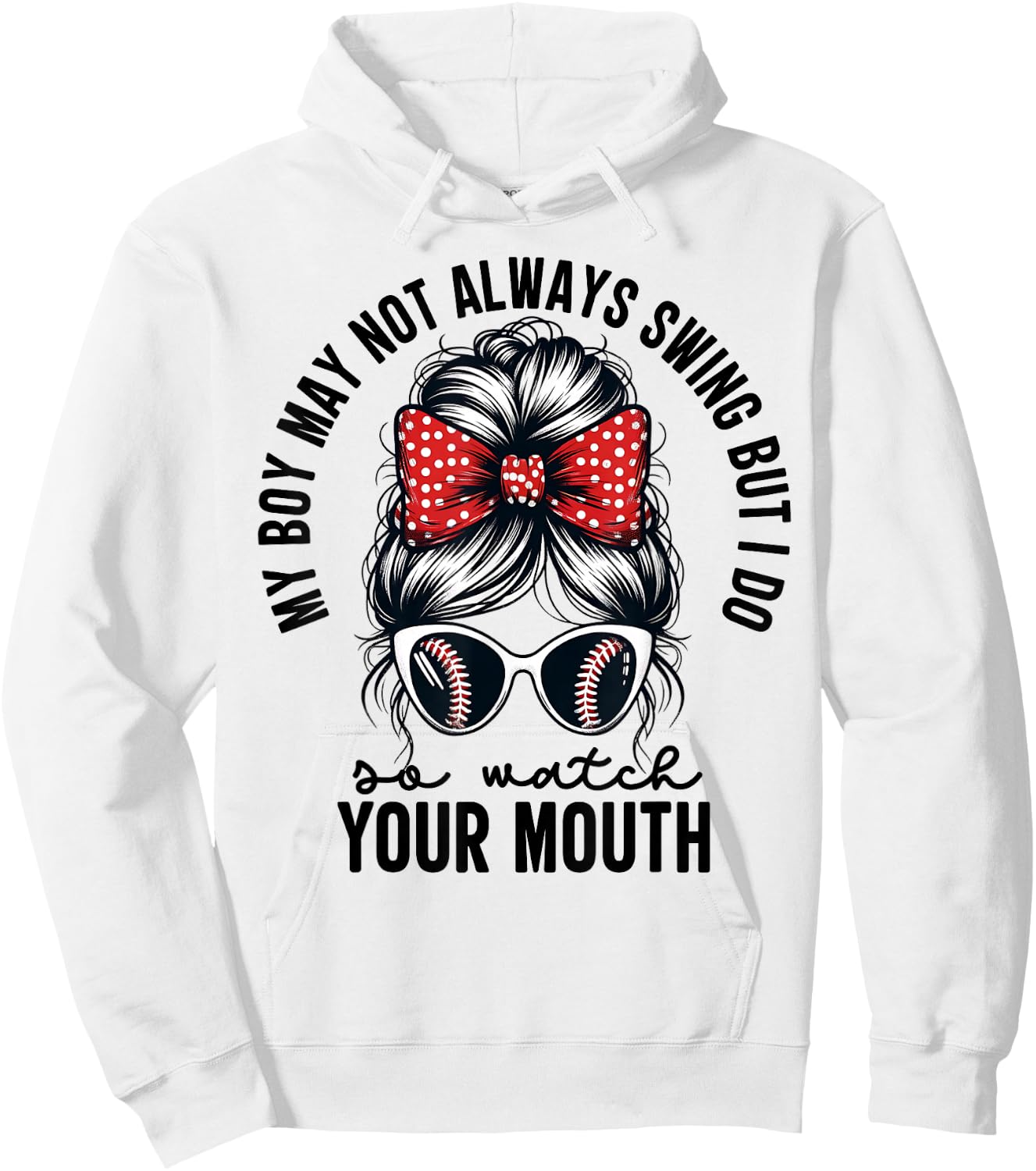 My Boy May Not Always Swing But I Do So Watch Your Mouth Mom Hoodie - Hoodie | White