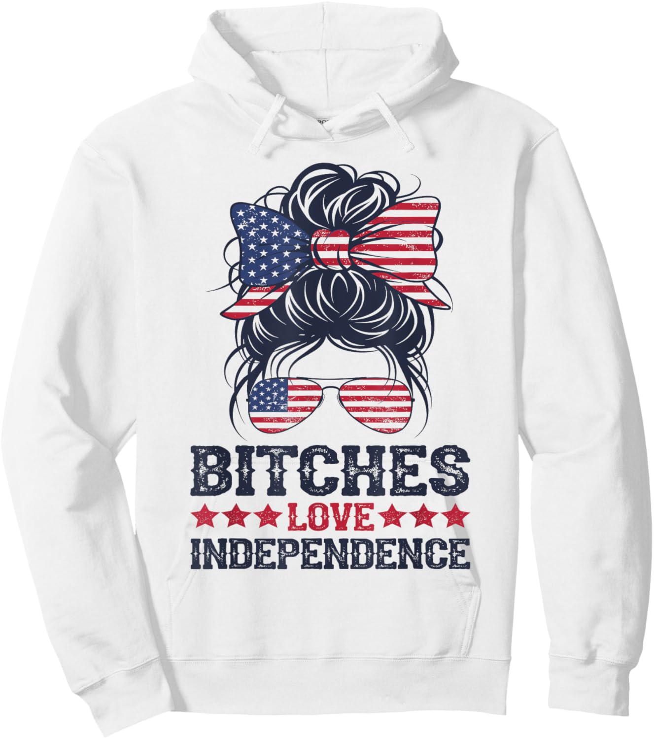 bitches love independence Funny Women 4th OF July Hoodie - Hoodie | White