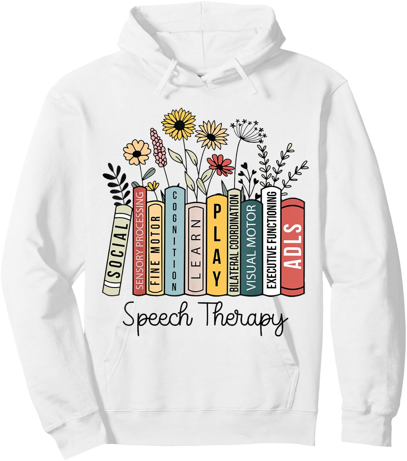 Speech Therapy Wildflowers SLP Speech Language Pathologist Hoodie - Hoodie | White