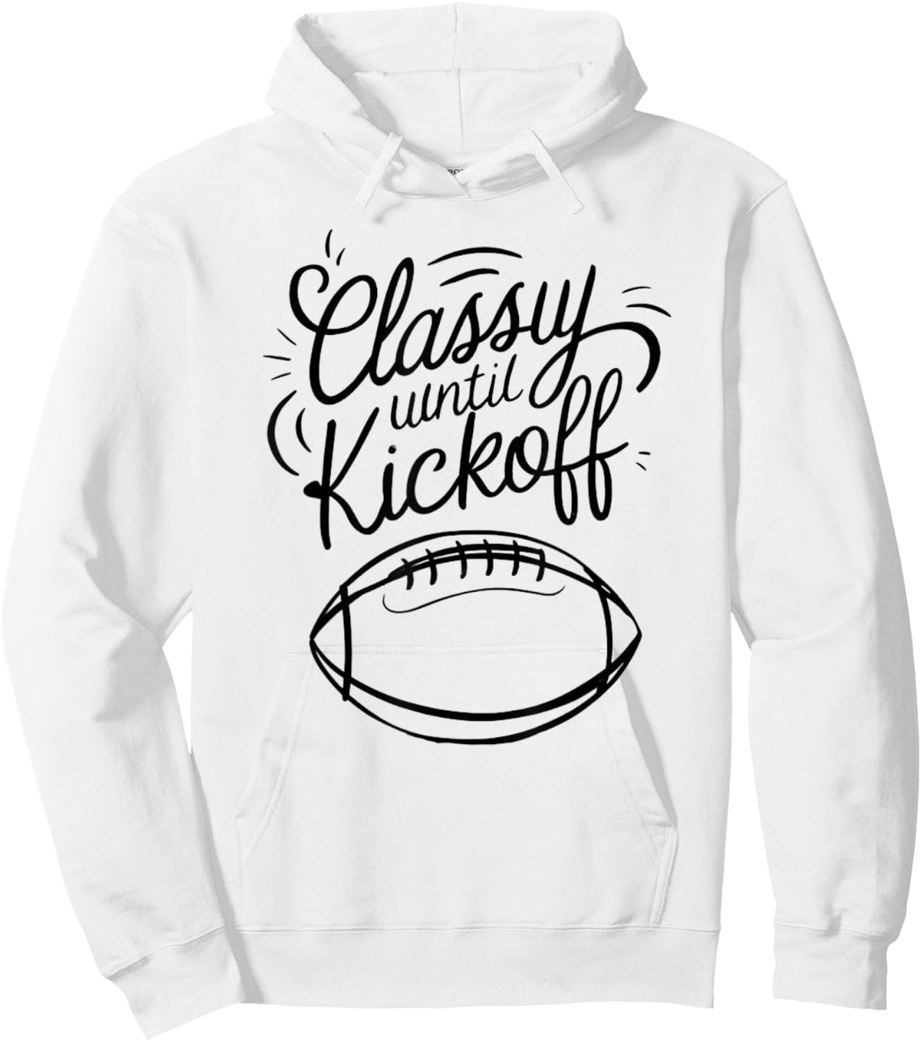 Classy Until Kickoff Hoodie - Hoodie | White