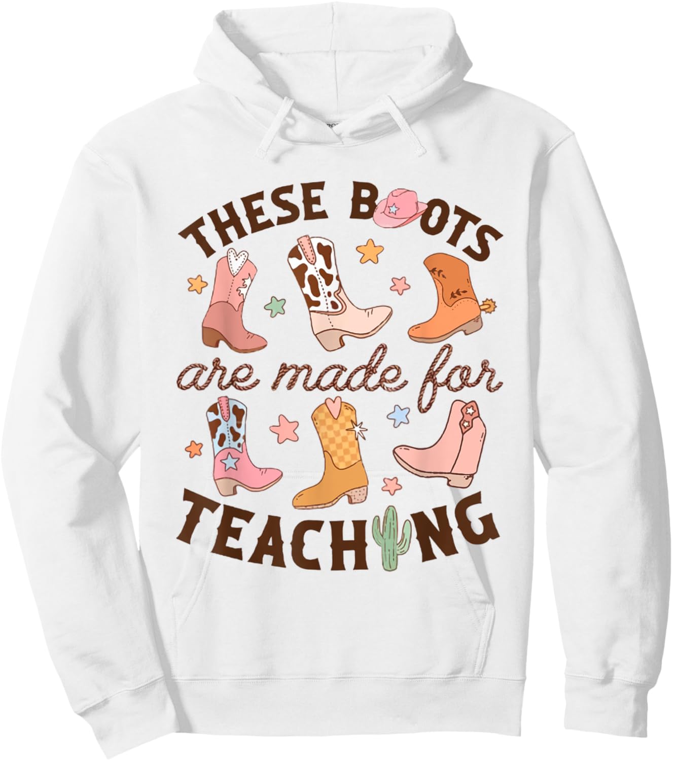 Cowboy Teacher These Boots Are Made For Teaching School Hoodie - Hoodie | White