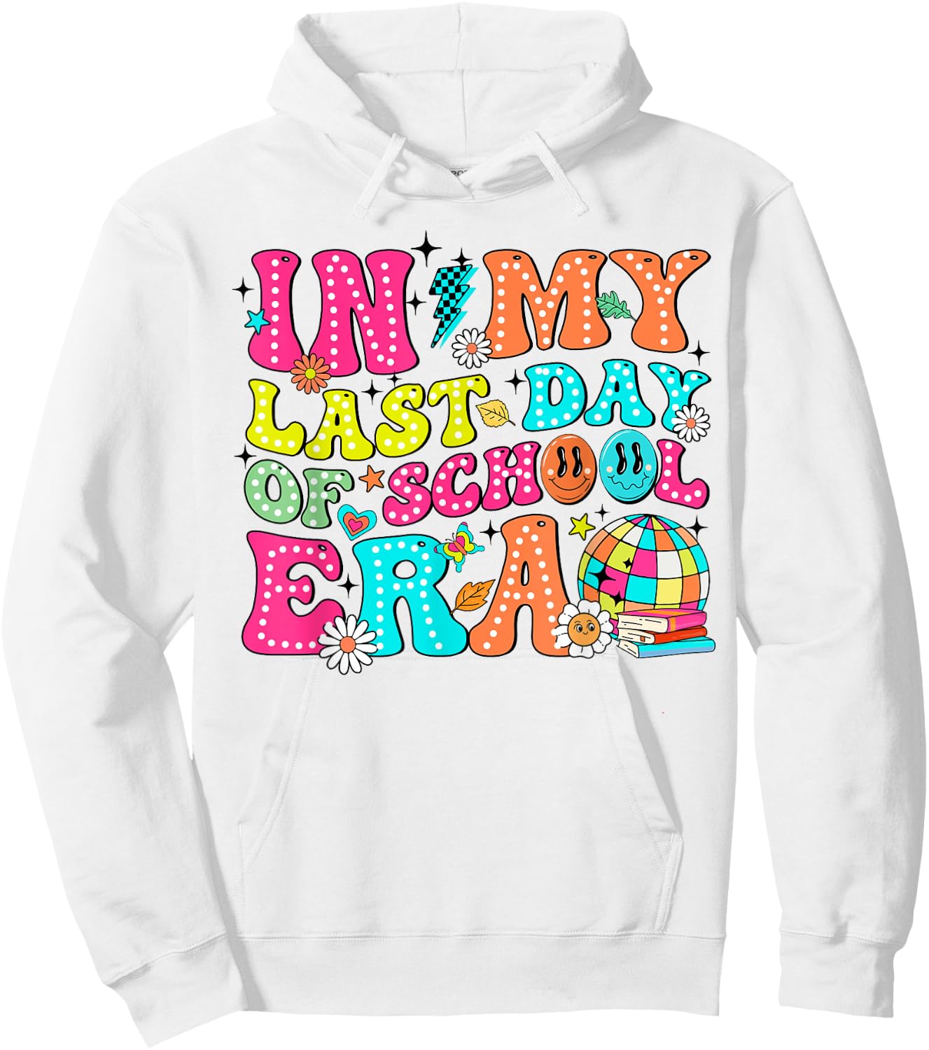 In My Last Day Of School Era Disco Teacher Boy Girl Summer Hoodie - Hoodie | White