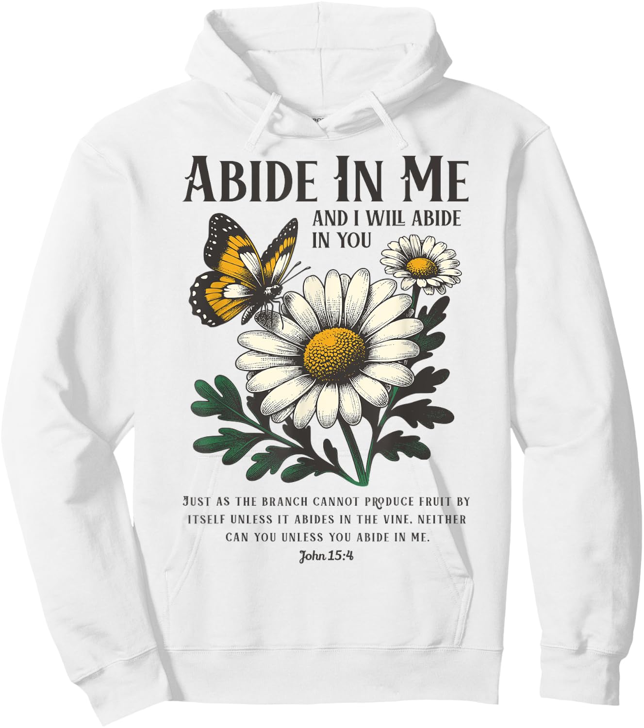Abide In Me John 15:4 Christian Bible Scripture Flowers Hoodie - Hoodie | White