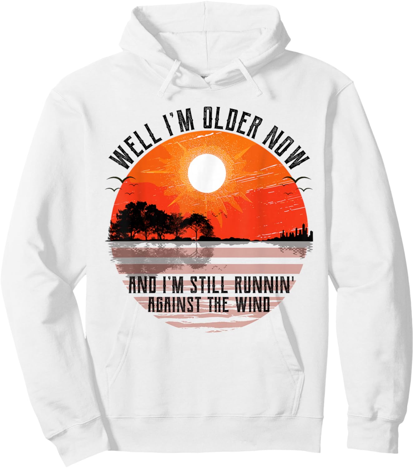 Well Im Older Now But Im Still Running Against The Wind Hoodie - Hoodie | White