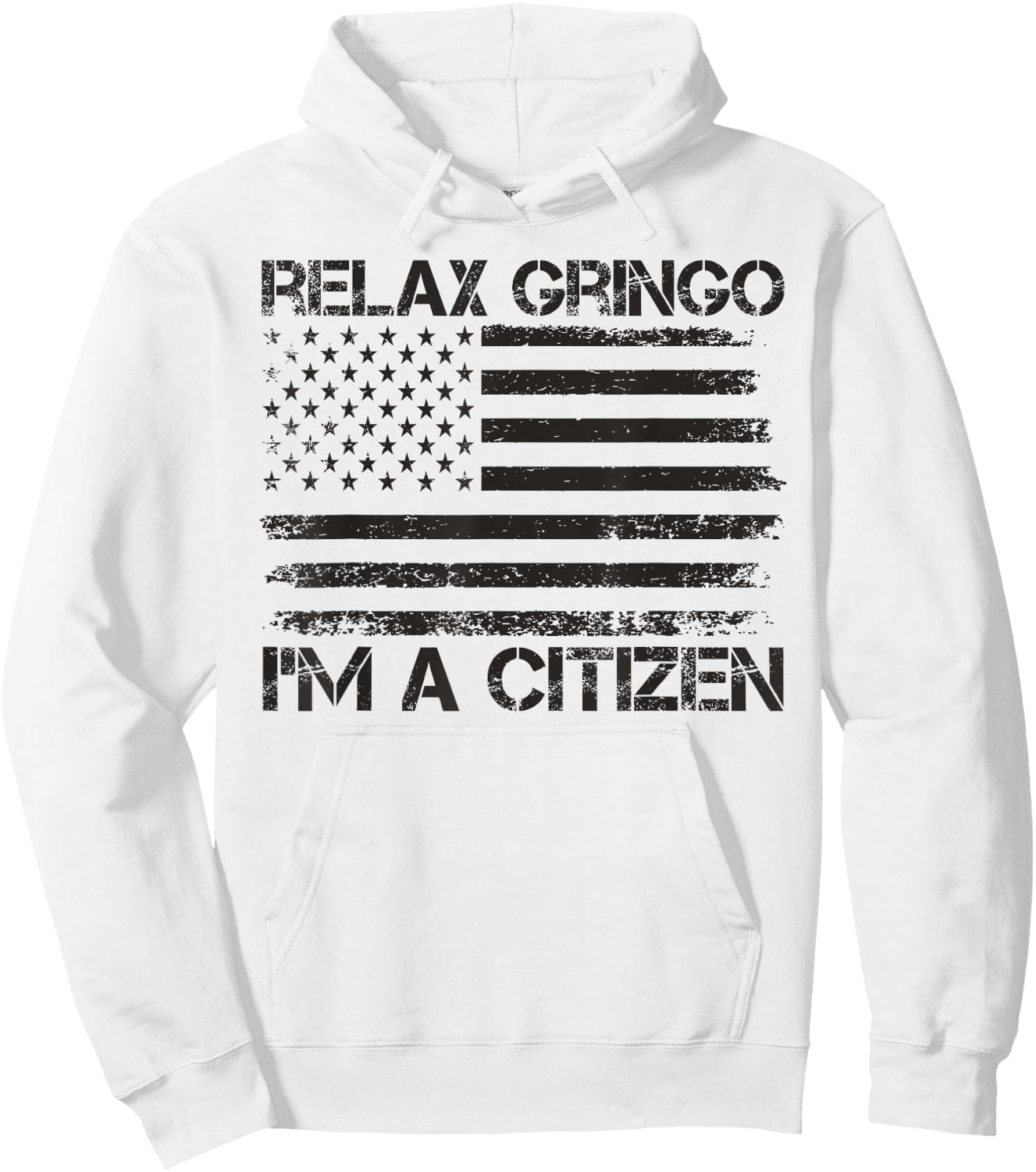 Relax Gringo I'm a Citizen USA Flag New American Citizen Hoodie - Hoodie | White