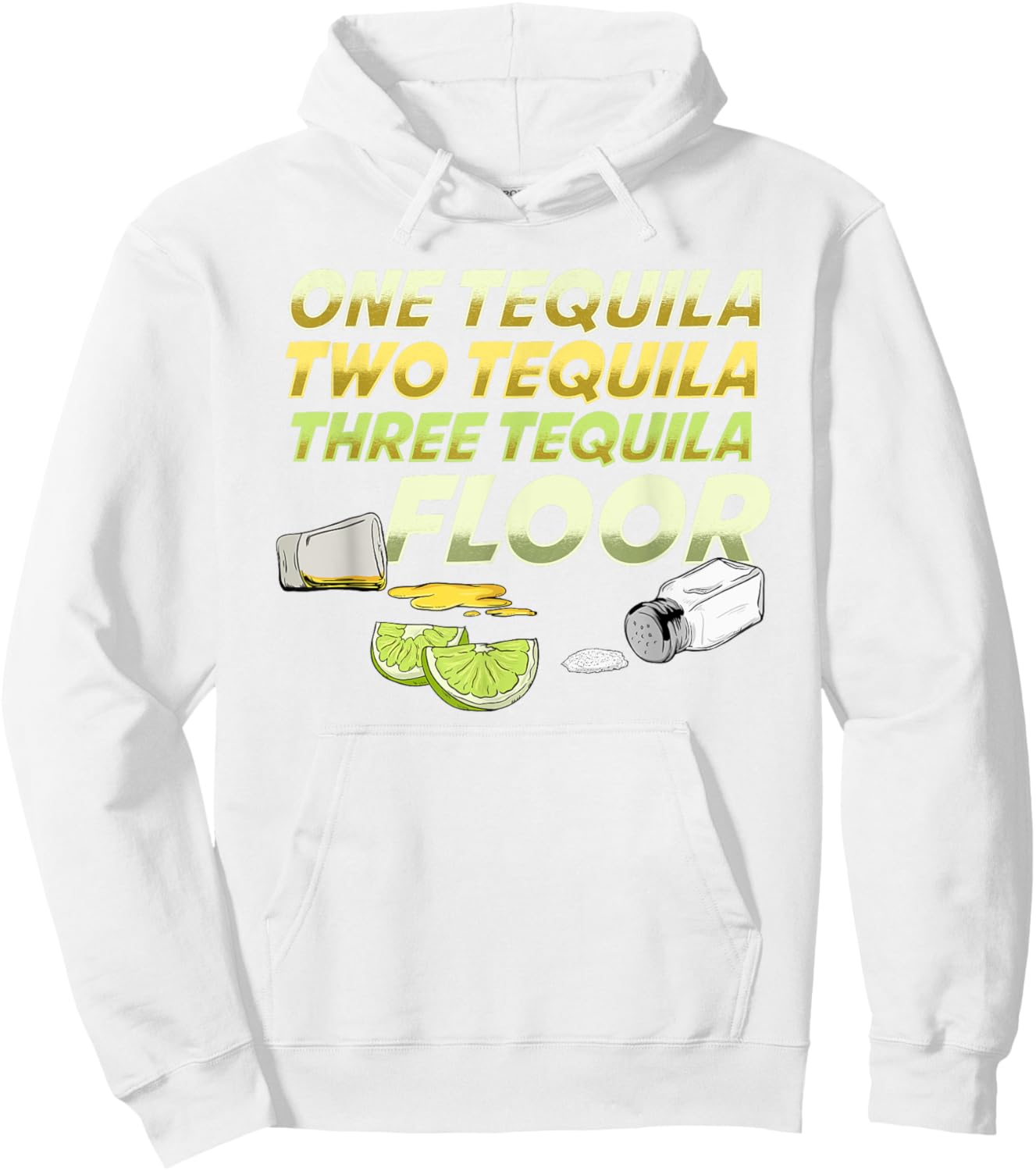 One Tequila Two Tequila Three Tequila Floor shirt Hoodie - Hoodie | White