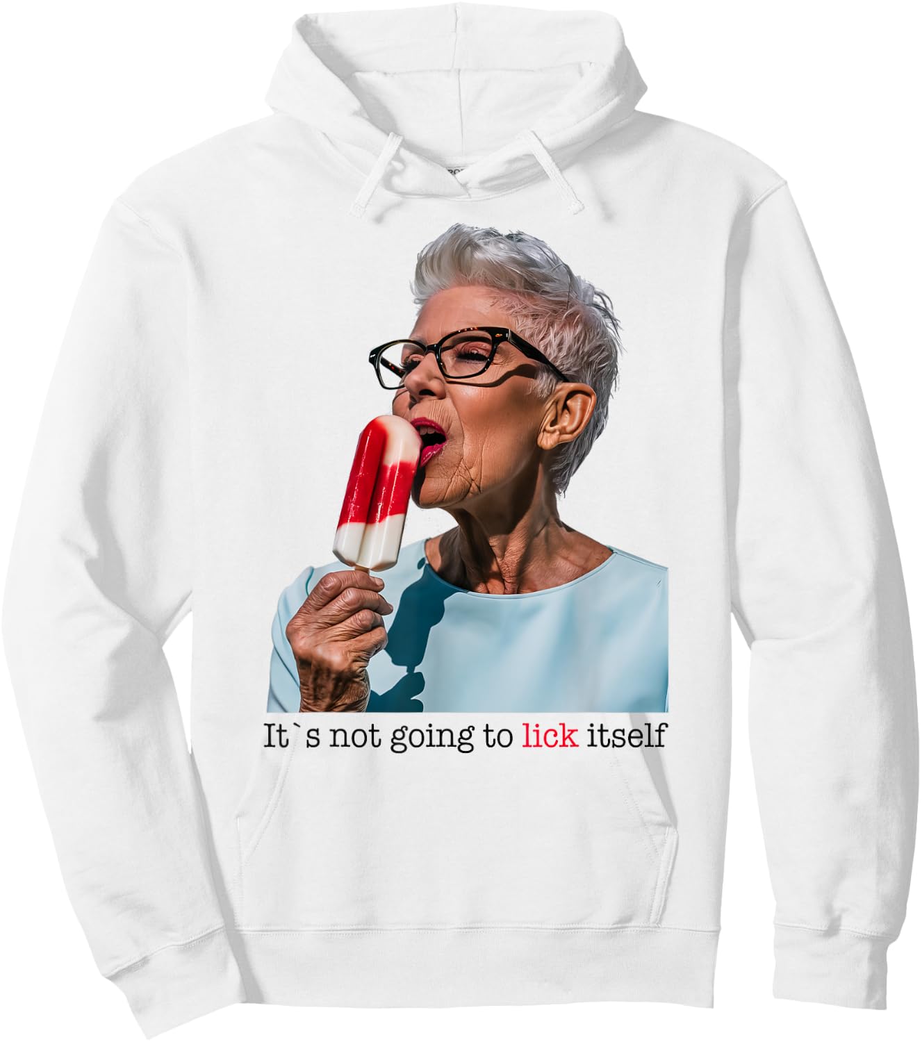 Granny Licking Popsicle, Its Not Going To Lick Itself Men Women Hoodie - Hoodie | White