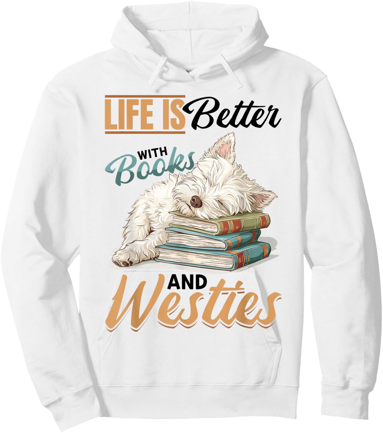 West Highland White Terrier Westie Dog Breed Life is Better Women Girls Kids Hoodie - Hoodie | White