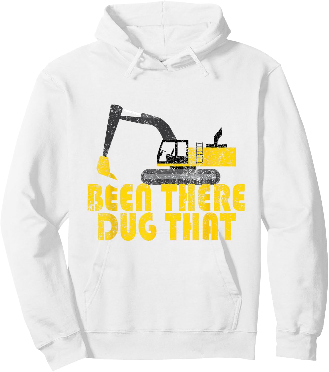 Been There Dug That - Cool Excavating Hoodie - Hoodie | White