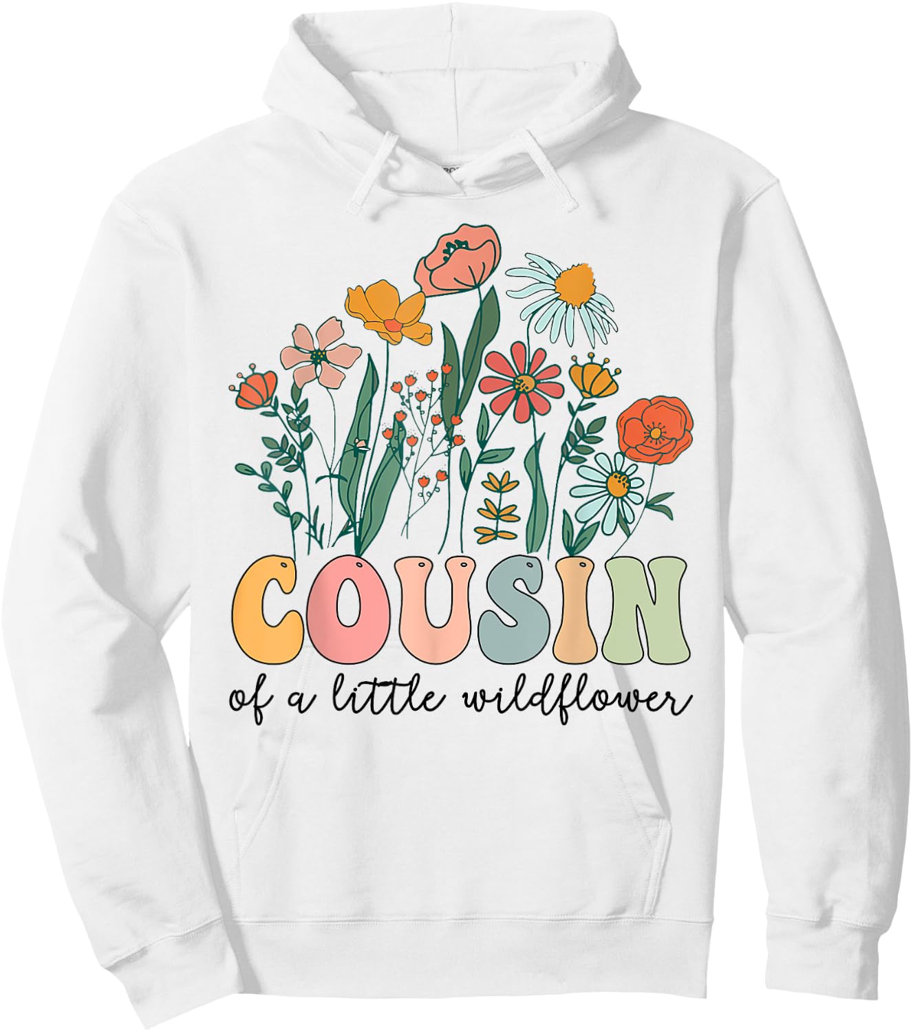 Cousin Of The Little Wildflower Birthday Party Baby Shower Hoodie - Hoodie | White