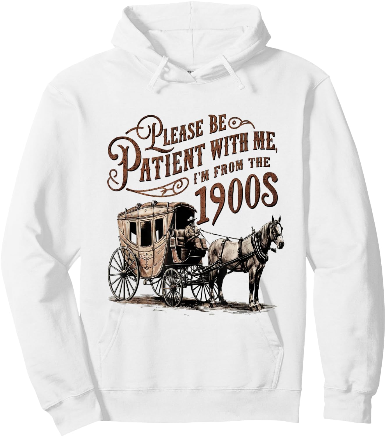 Please Be Patient with Me I'm From the 1900s vintage funny Hoodie - Hoodie | White