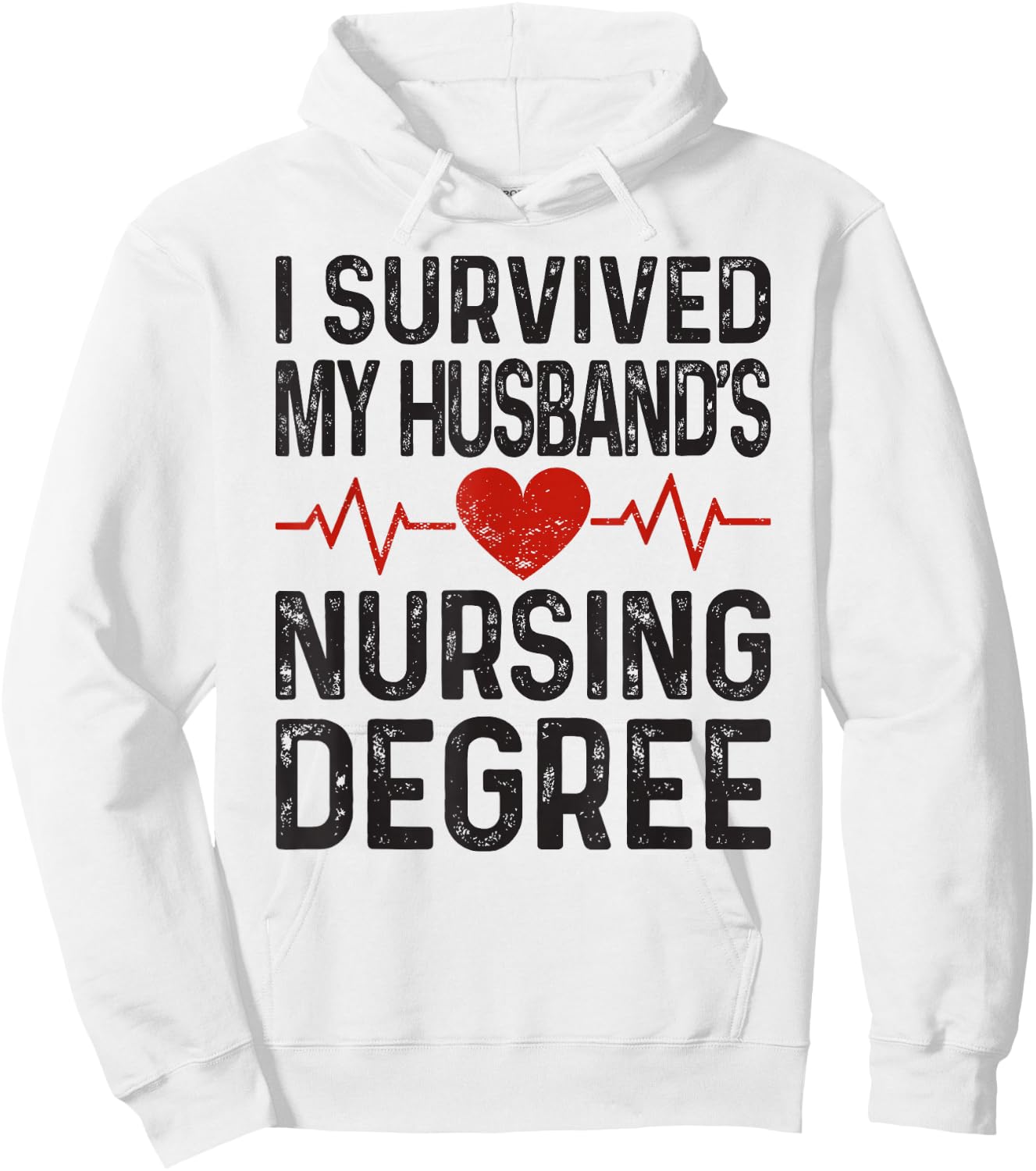 I Survived My Husband's Nursing Degree School Graduation Hoodie - Hoodie | White