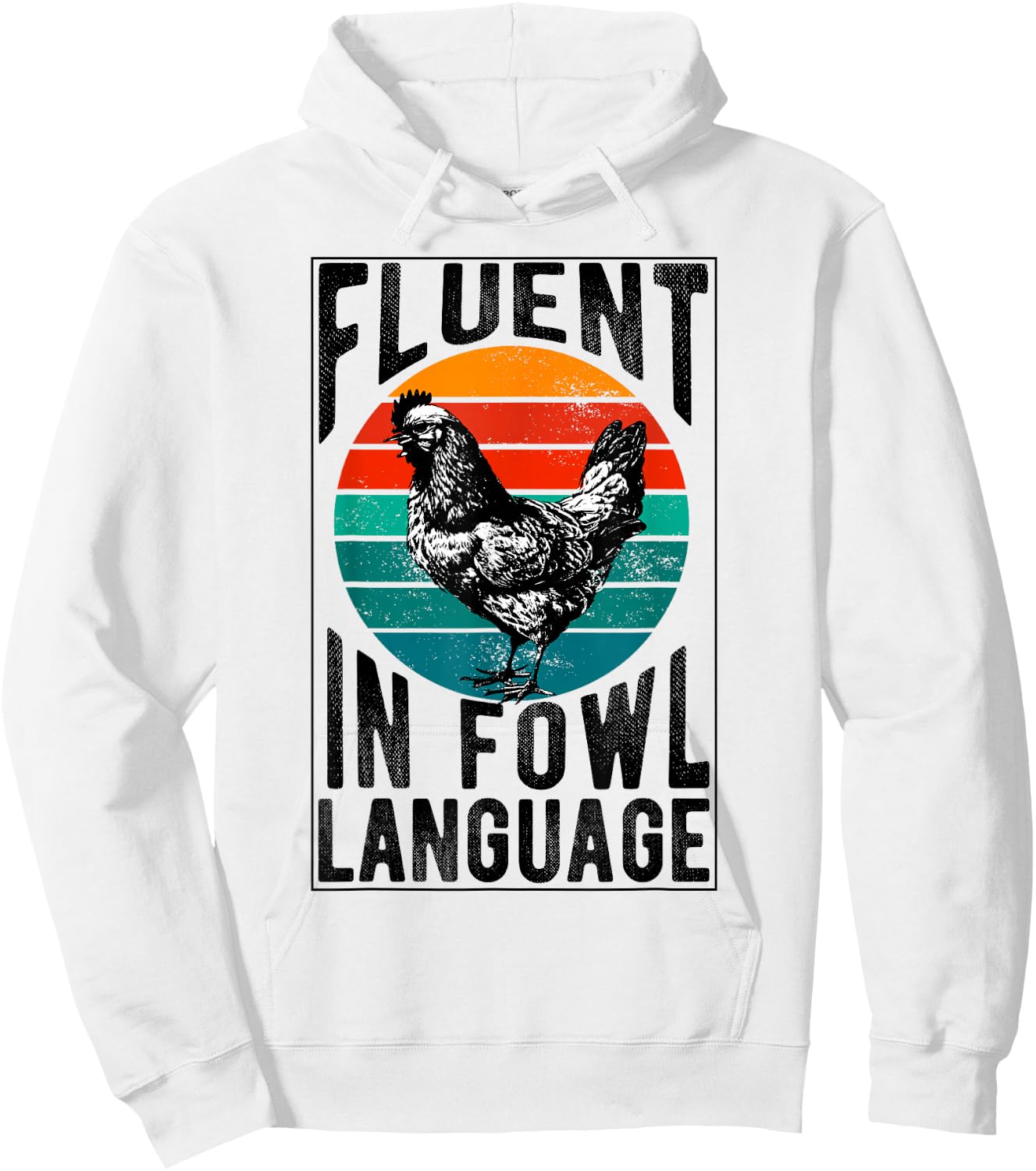 Fluent in Fowl Language Funny Chicken Lover Chicken Lady Hoodie - Hoodie | White