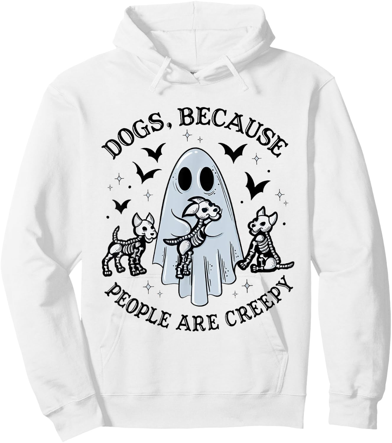 Dogs Because People Are Creepy Funny Ghost Halloween Hoodie - Hoodie | White