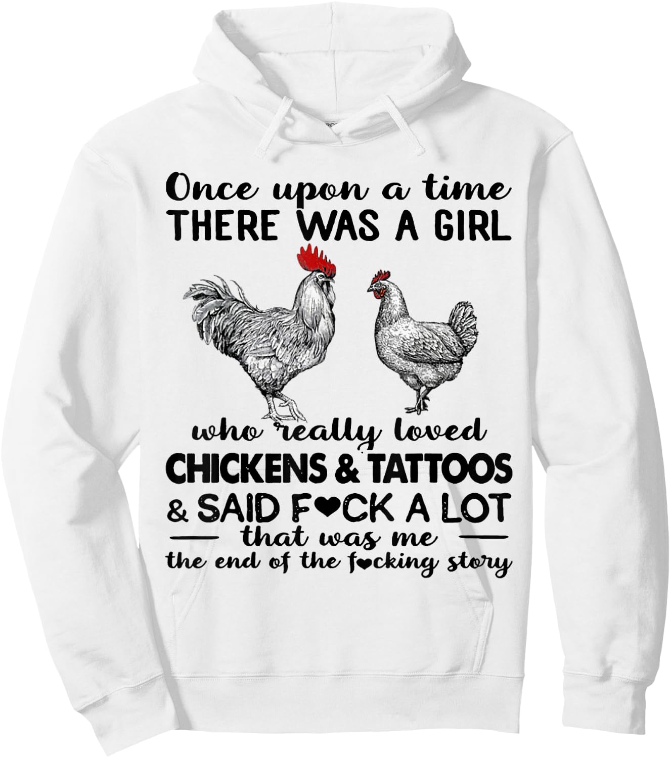 Once Upon A Time There Was A Girl Who Really Loved Chickens Hoodie - Hoodie | White