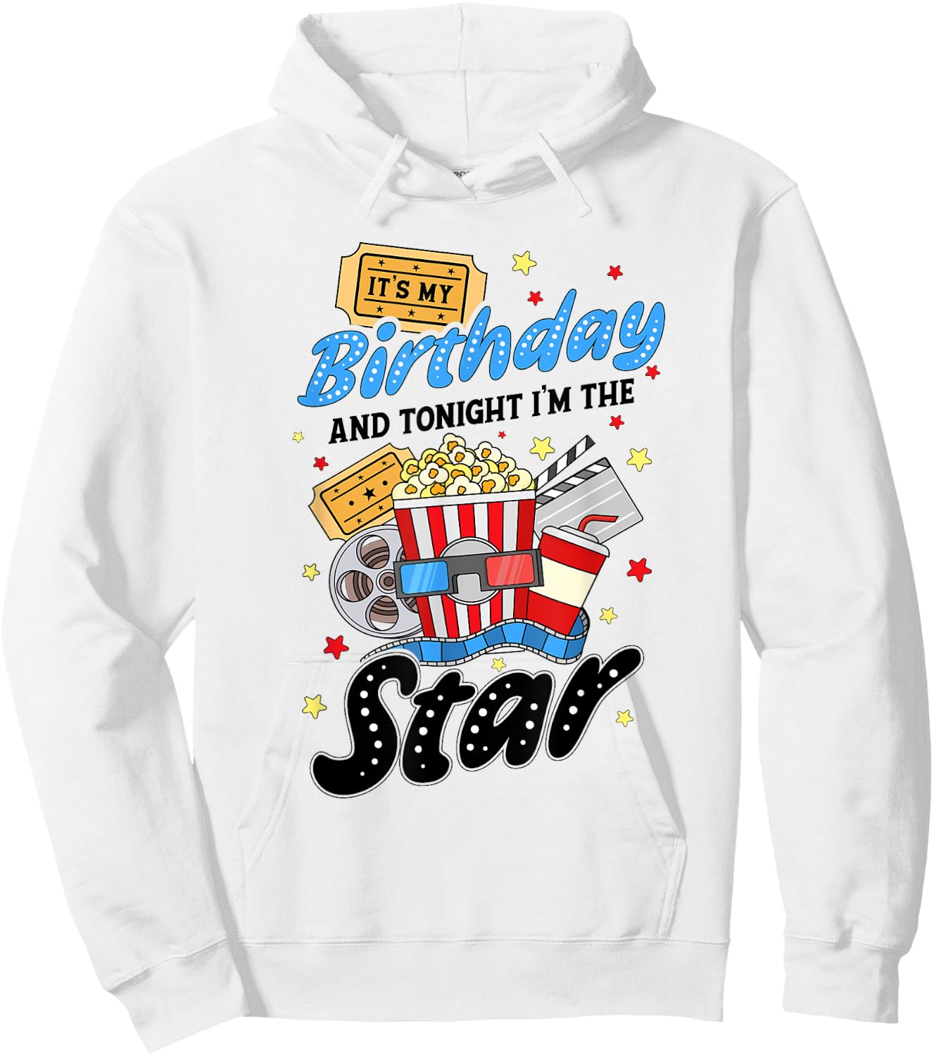 Movie Night Birthday Party Theme Tonight I'm The Star Hoodie - Hoodie | White