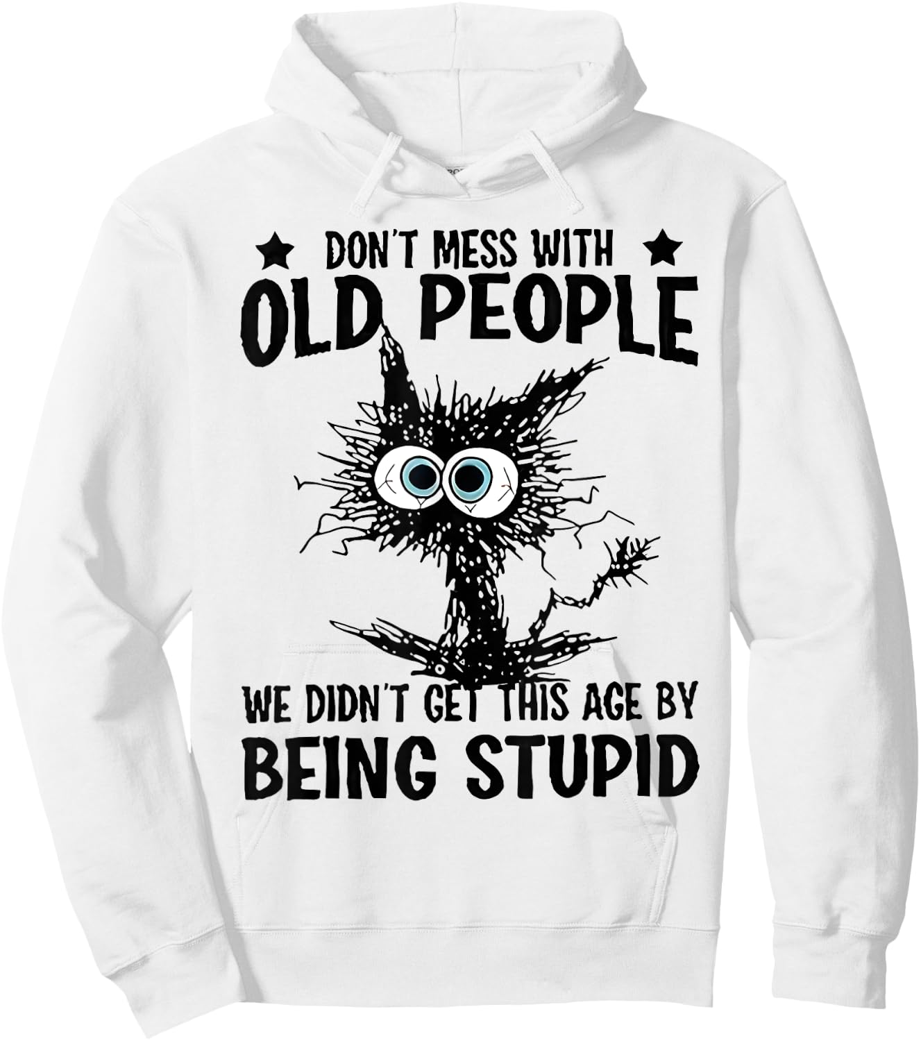 Don't Mess With Old People Do Not Mess With Old People Cat Men Women Hoodie - Hoodie | White