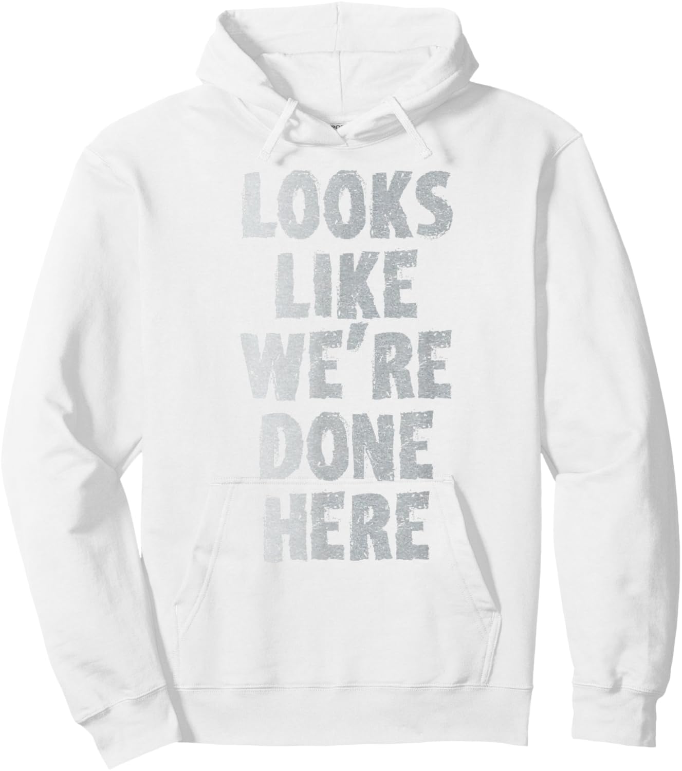 LOOKS LIKE WE'RE DONE HERE sweat activated shirt Hoodie - Hoodie | White