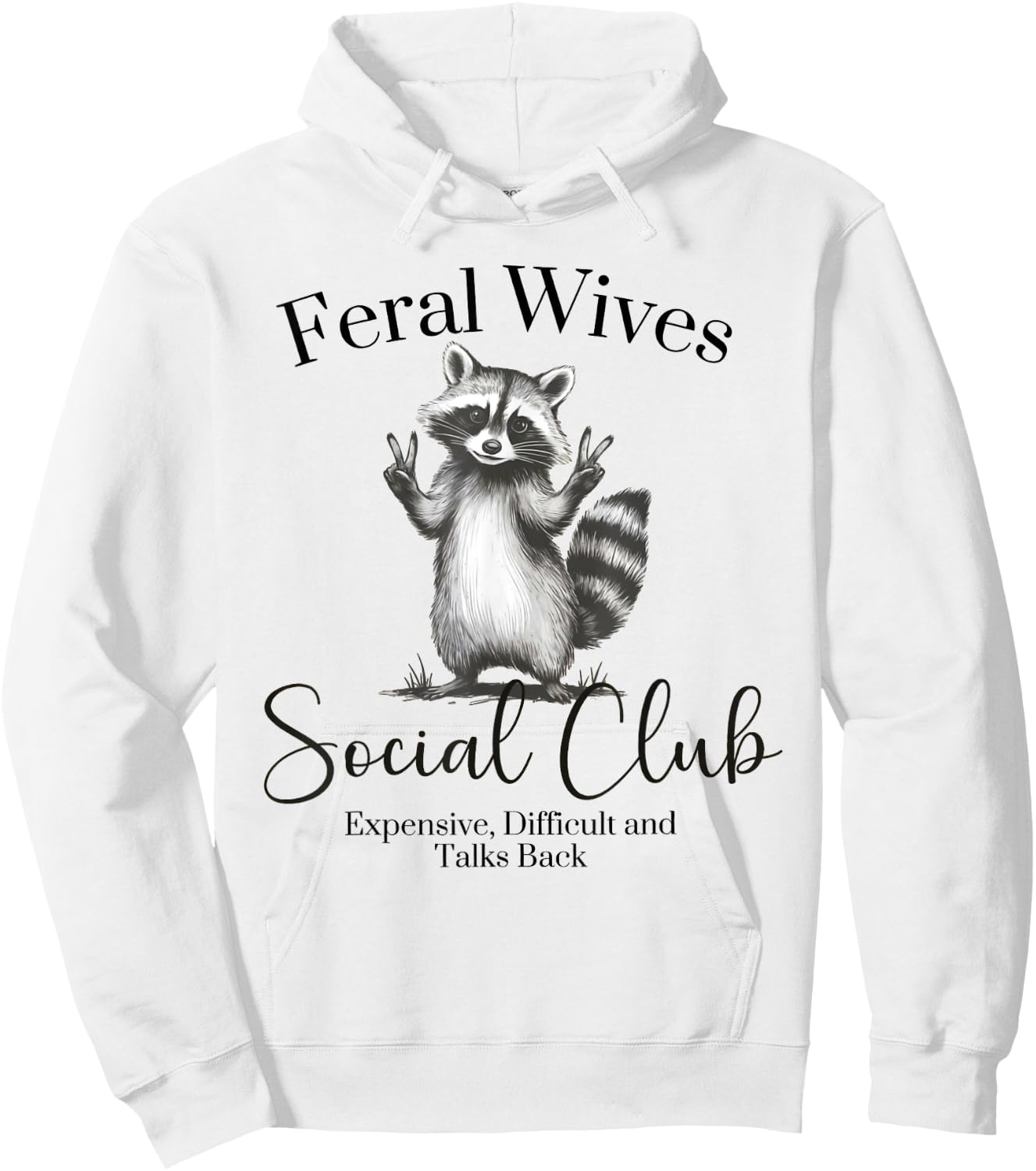 Feral Wives Social Club , Awesome Raccoon,Funny Raccoon Meme Hoodie - Hoodie | White