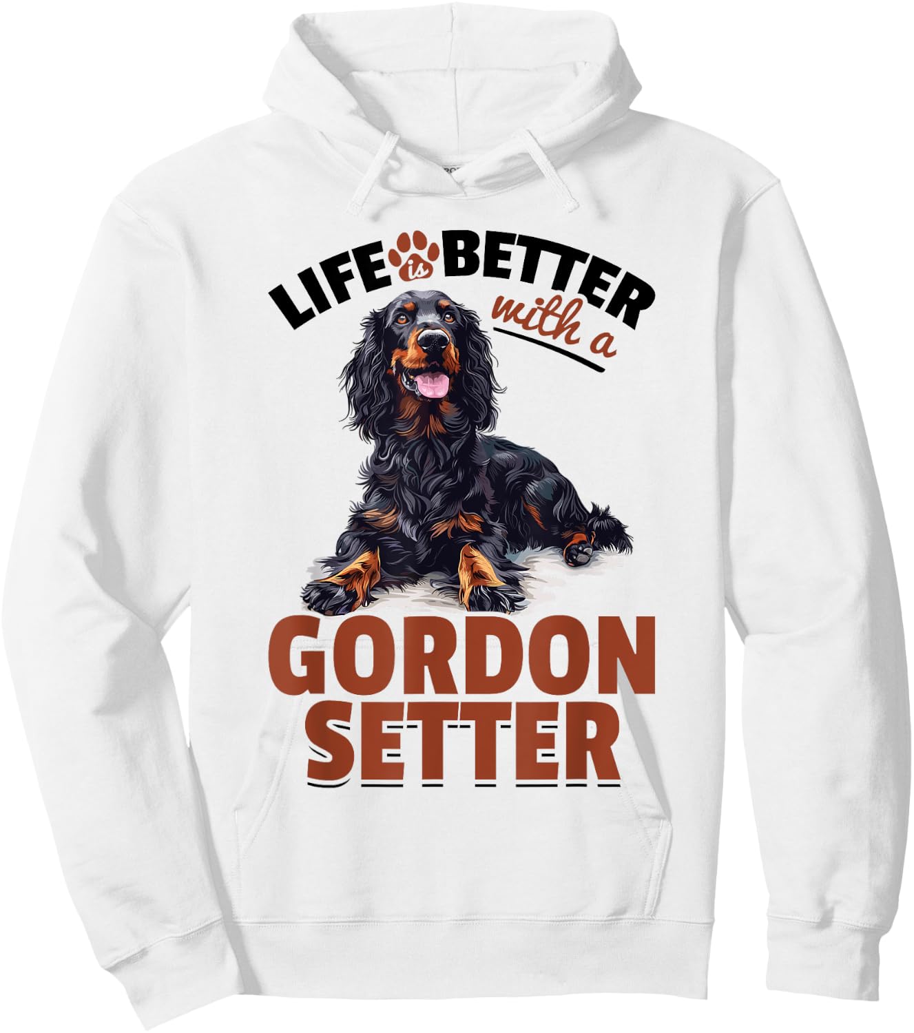 Gordon Setter Dog Breed Life is Better with a Gordon Setter Hoodie - Hoodie | White