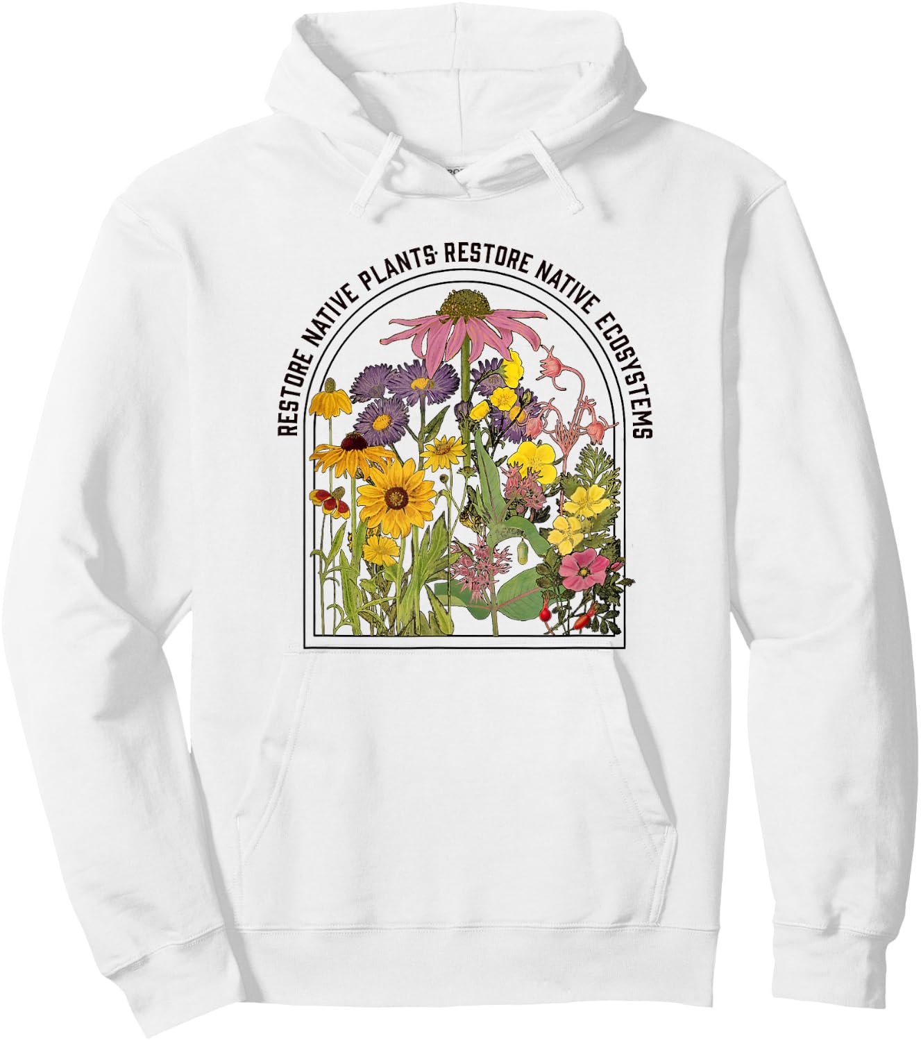 Restore Native Plants, Restore Native Ecosystems Nature Hoodie - Hoodie | White