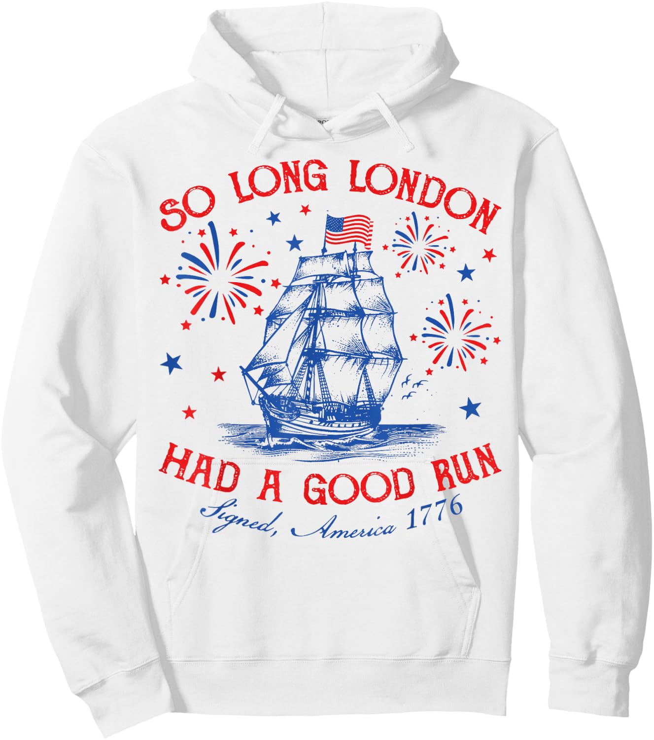 So Long London Had A Good Run Funny Vintage 4th Of July Hoodie - Hoodie | White