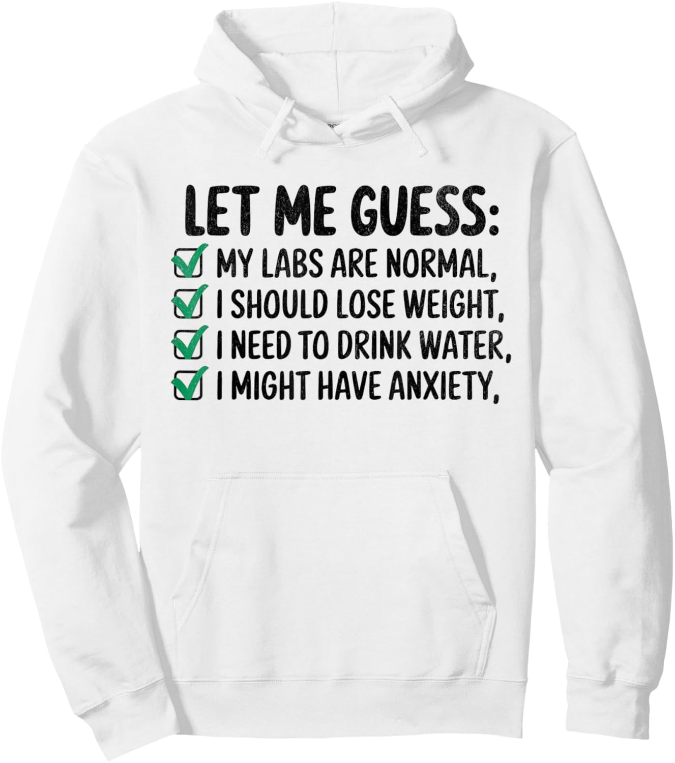 Let Me Guess My Labs Are Normal. I Should Lose Weight Hoodie - Hoodie | White