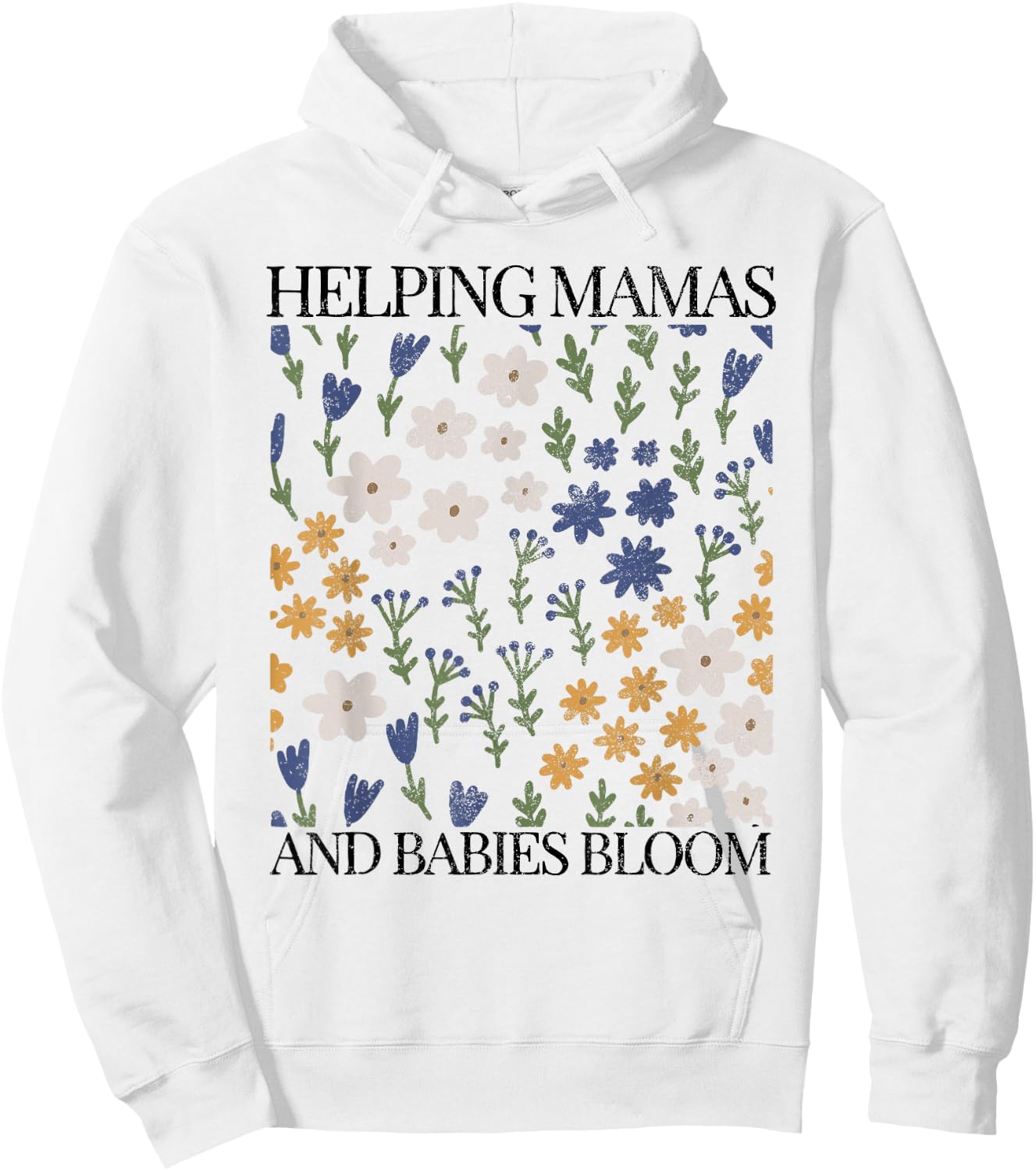 Doula Wildflowers Mother Baby Nurse Spring Future T Floral Hoodie - Hoodie | White