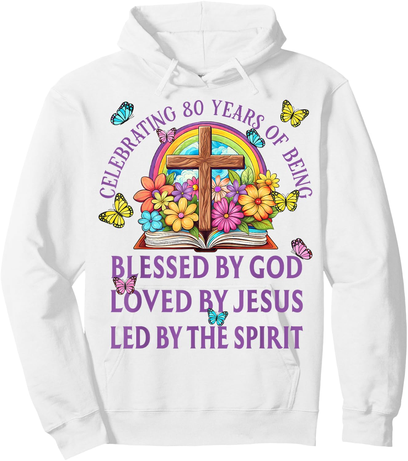 Blessed By God For 80 Years Rainbow And Flowers Birthday Hoodie - Hoodie | White