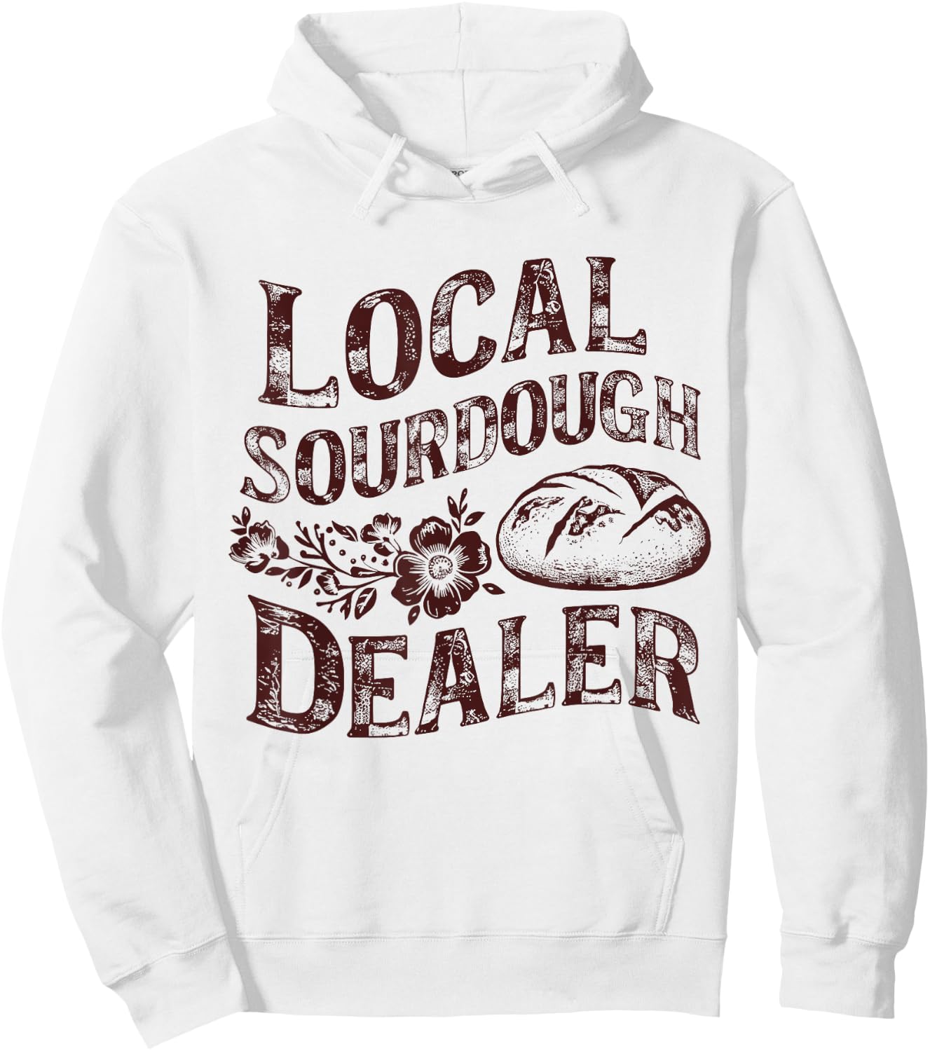 Support Your Local Sourdough Dealer Funny Bread Baker Hoodie - Hoodie | White