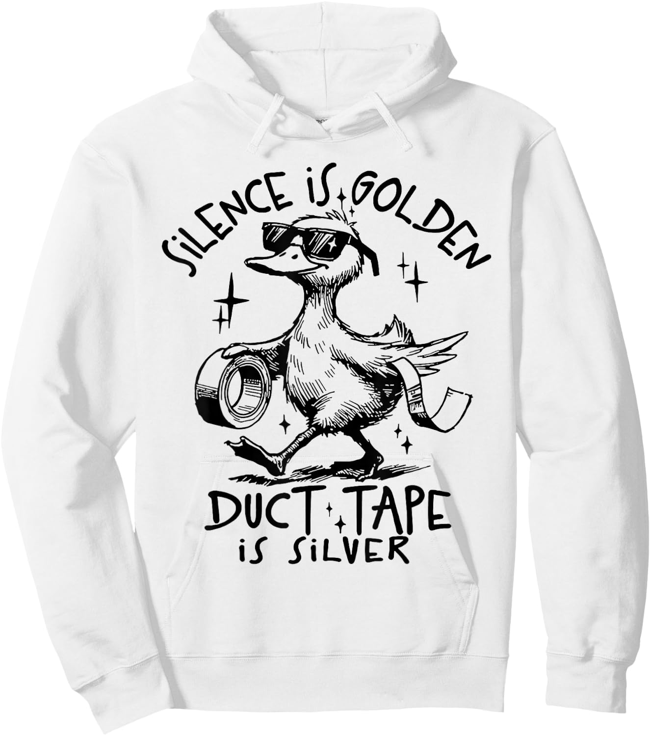 Silence Is Golden Duct Tape Is Silver Funny Goose Hoodie - Hoodie | White
