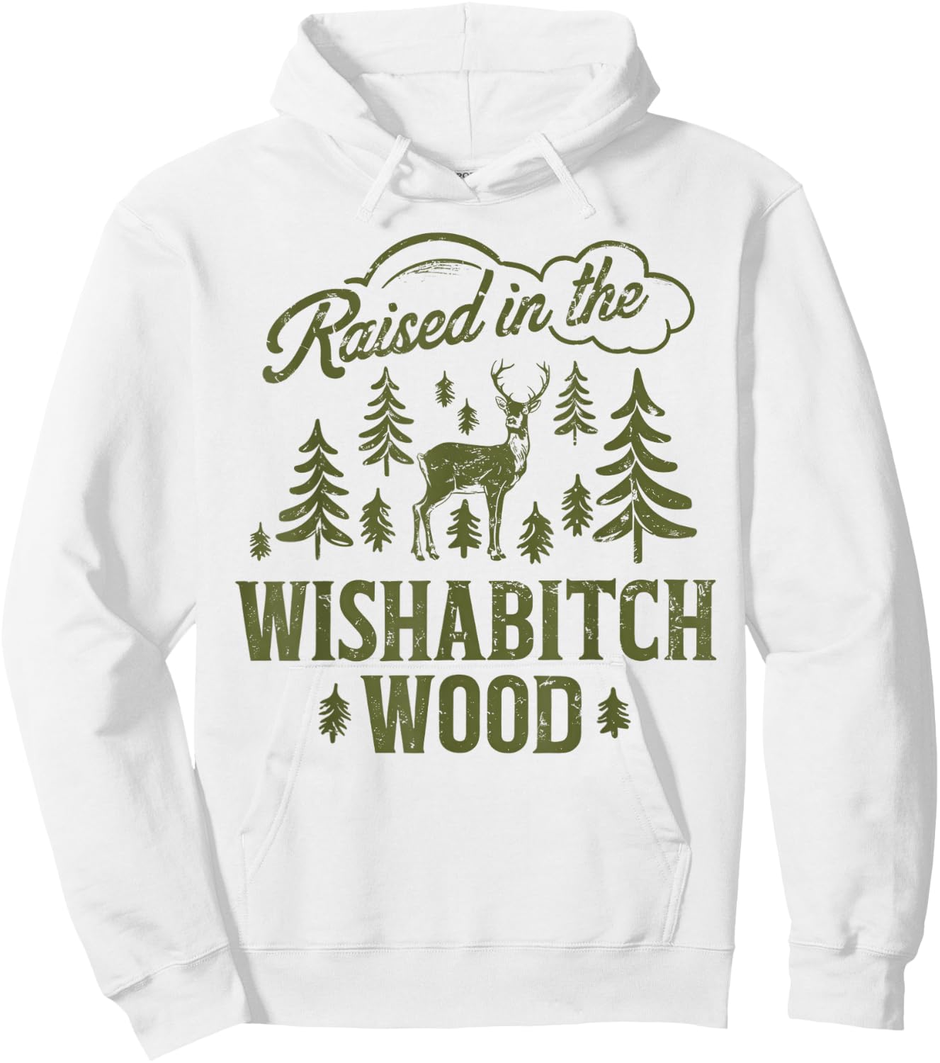 Raised In The Wishabitch Woods Funny Camping Deer Hunting Hoodie - Hoodie | White